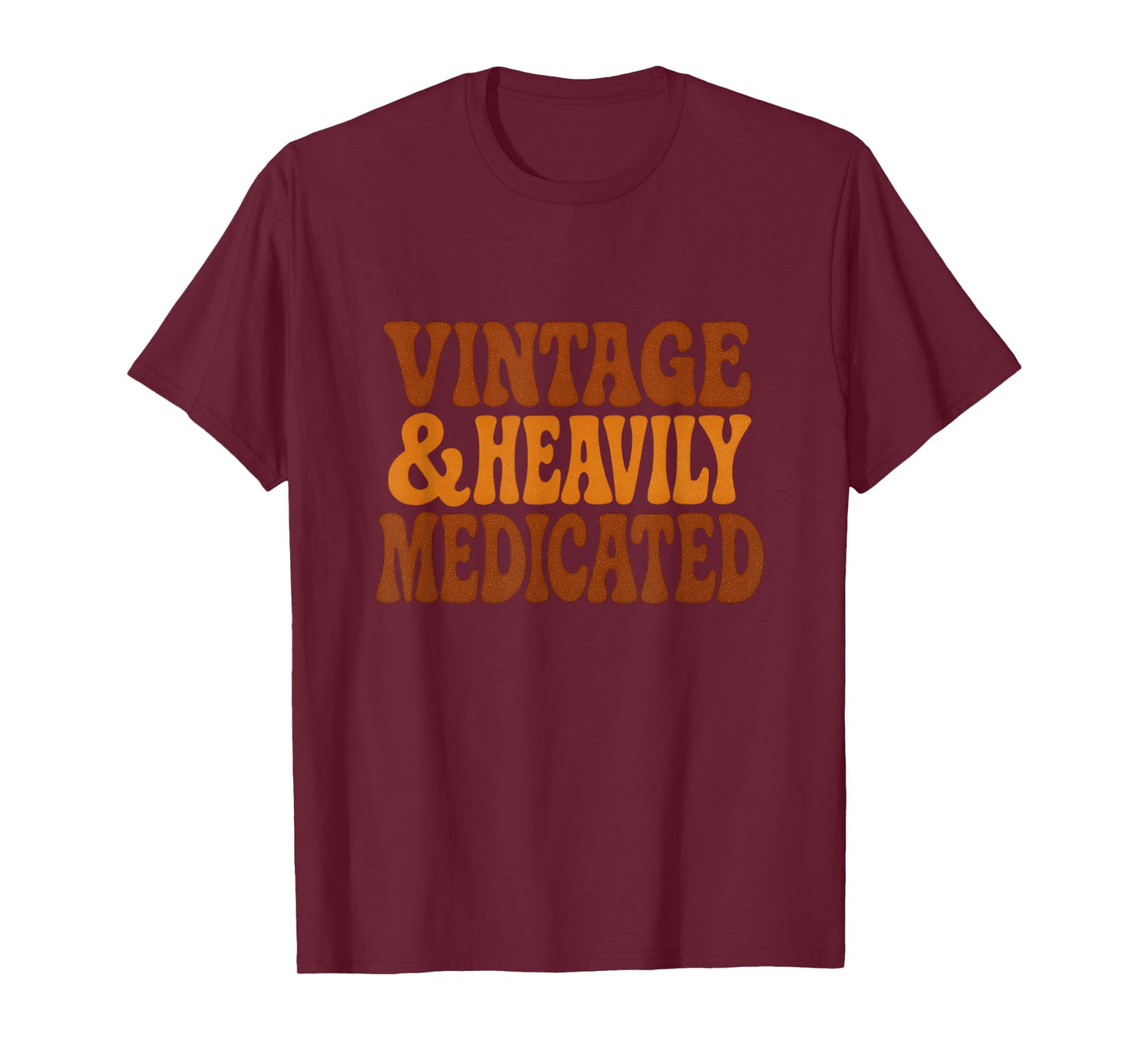 Vintage and Heavily Medicated Funny Getting Old Sarcastic T-Shirt