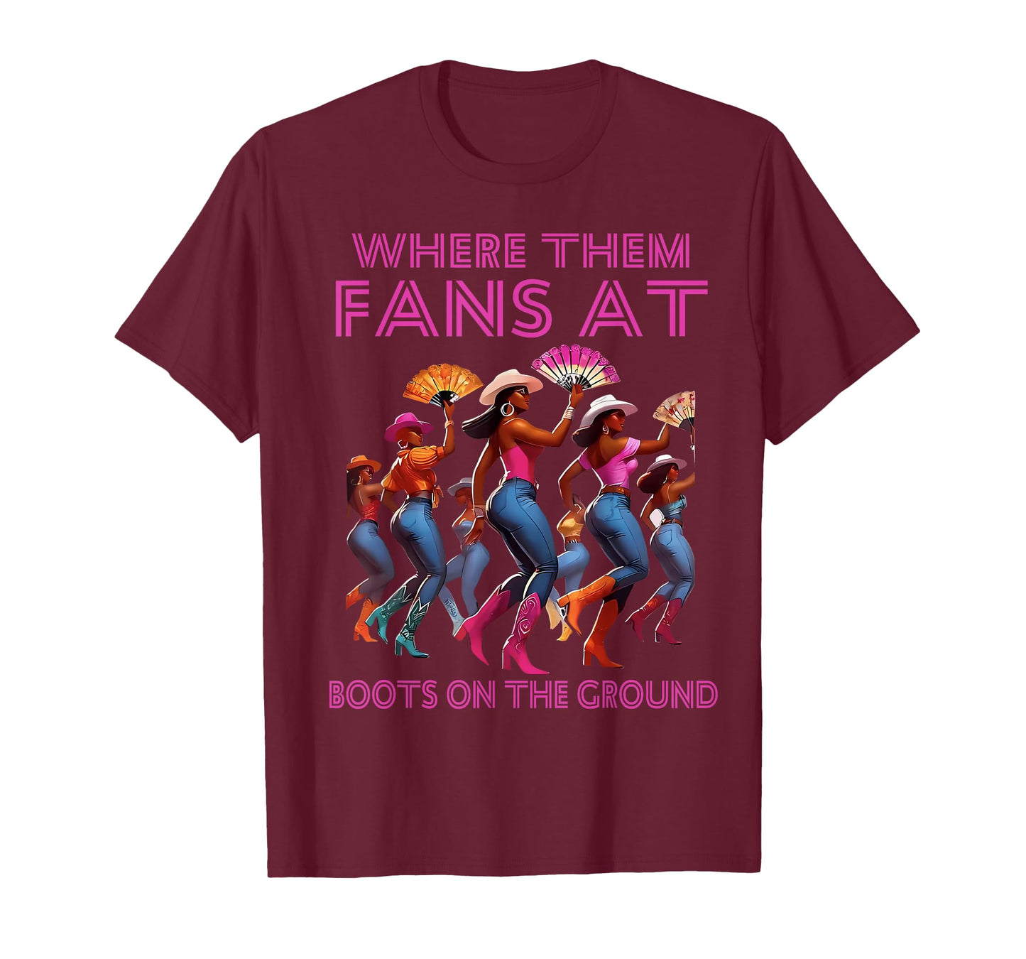Where Them Fans At Funny Boots On The Ground Linedance Girls T-Shirt