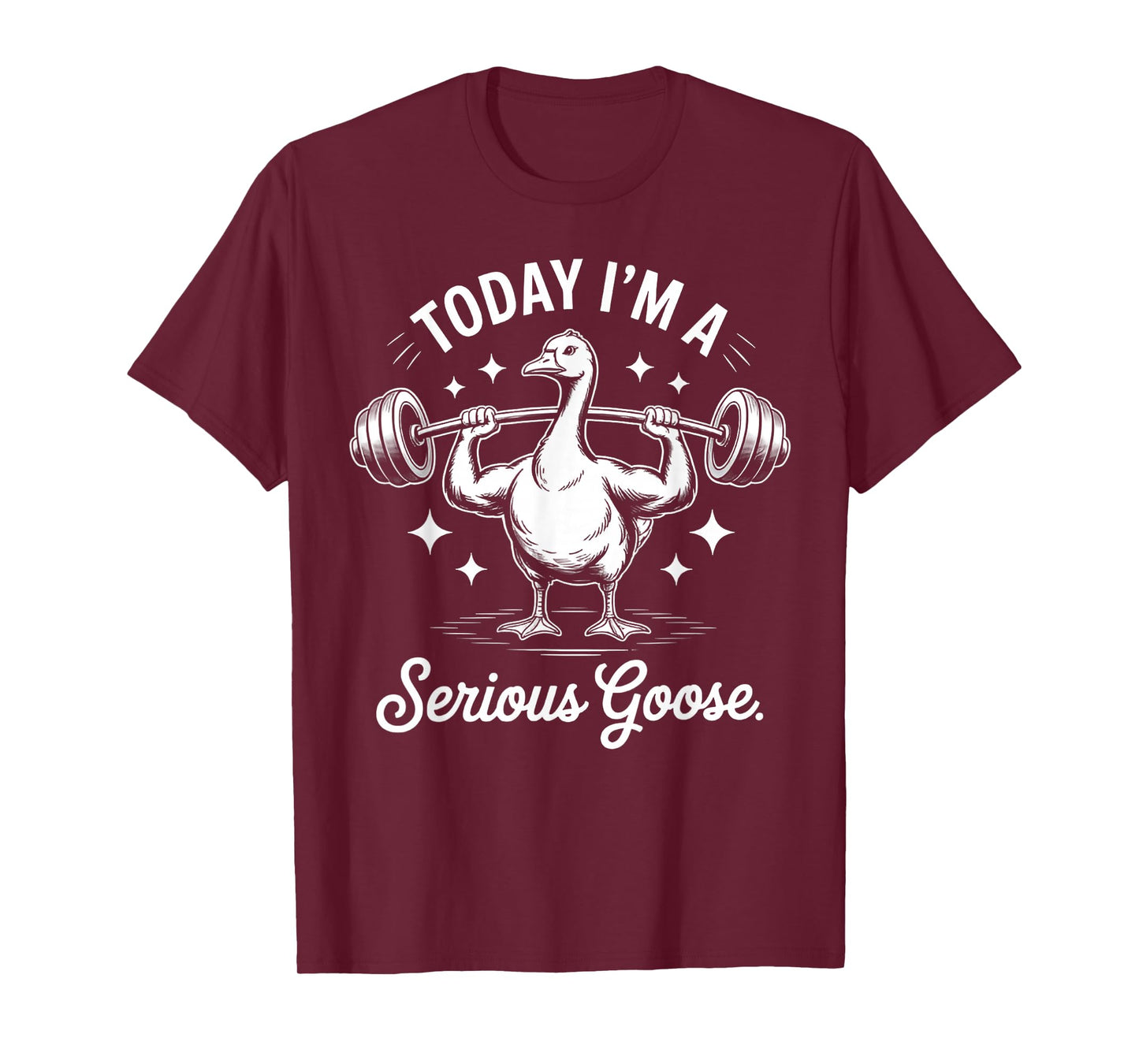 Today I'm a Serious Goose Funny deadlif Weight Lifting T-Shirt