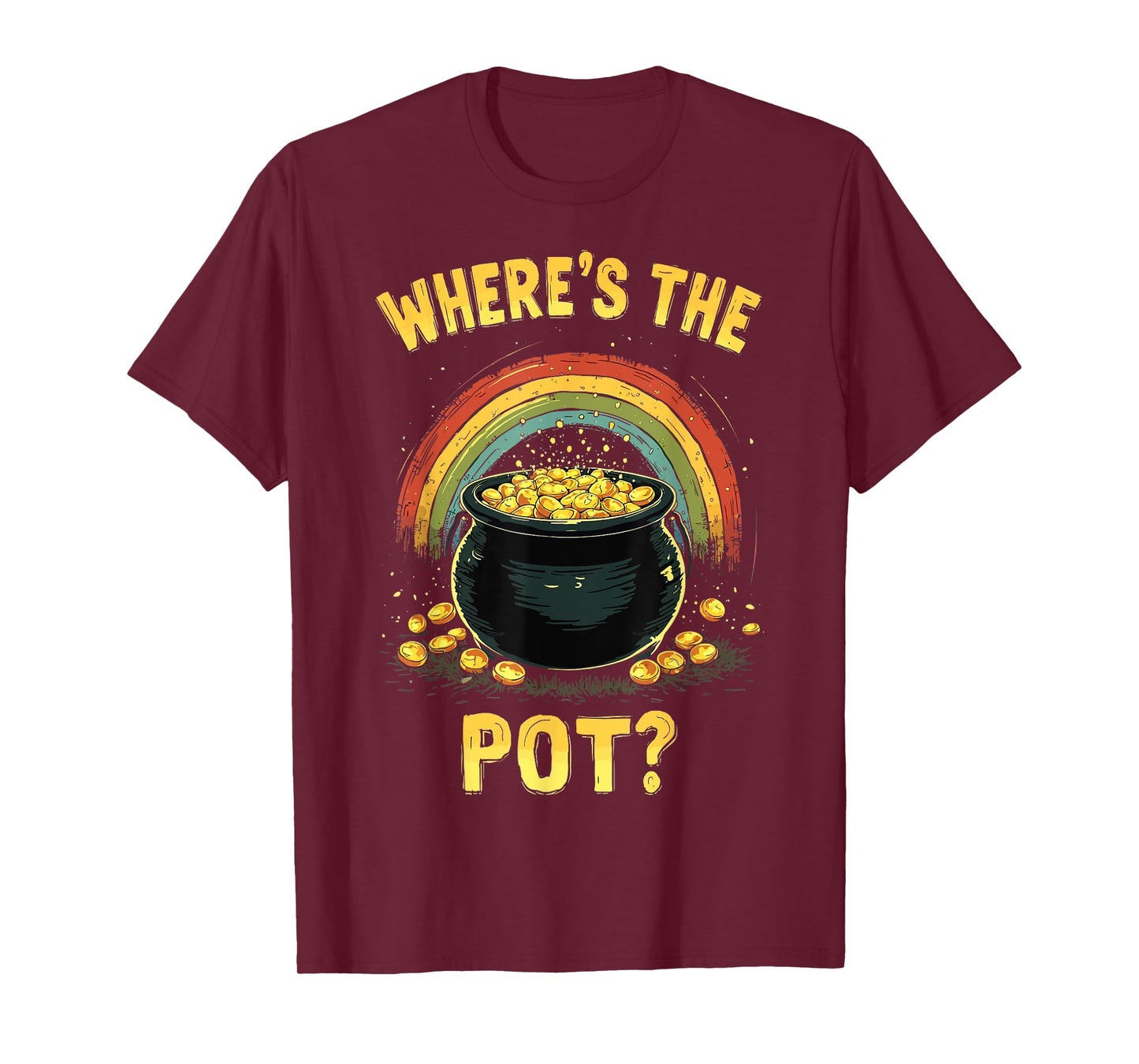 Funny St Patrick's Day Where’s The Pot? Irish Gold T-Shirt