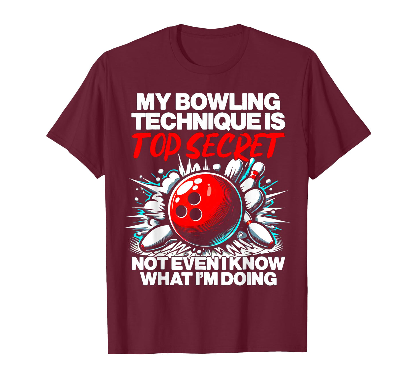 My Bowling Technique Is Top Secret Funny Mens Womens Bowling T-Shirt