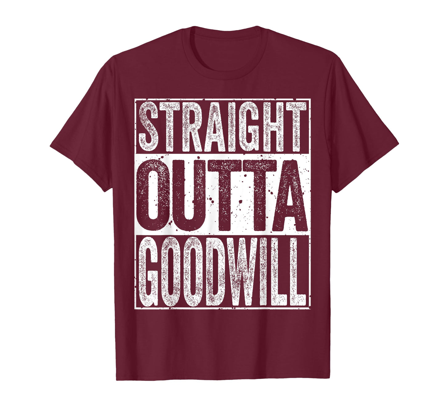 Straight Outta GoodWill T-Shirt