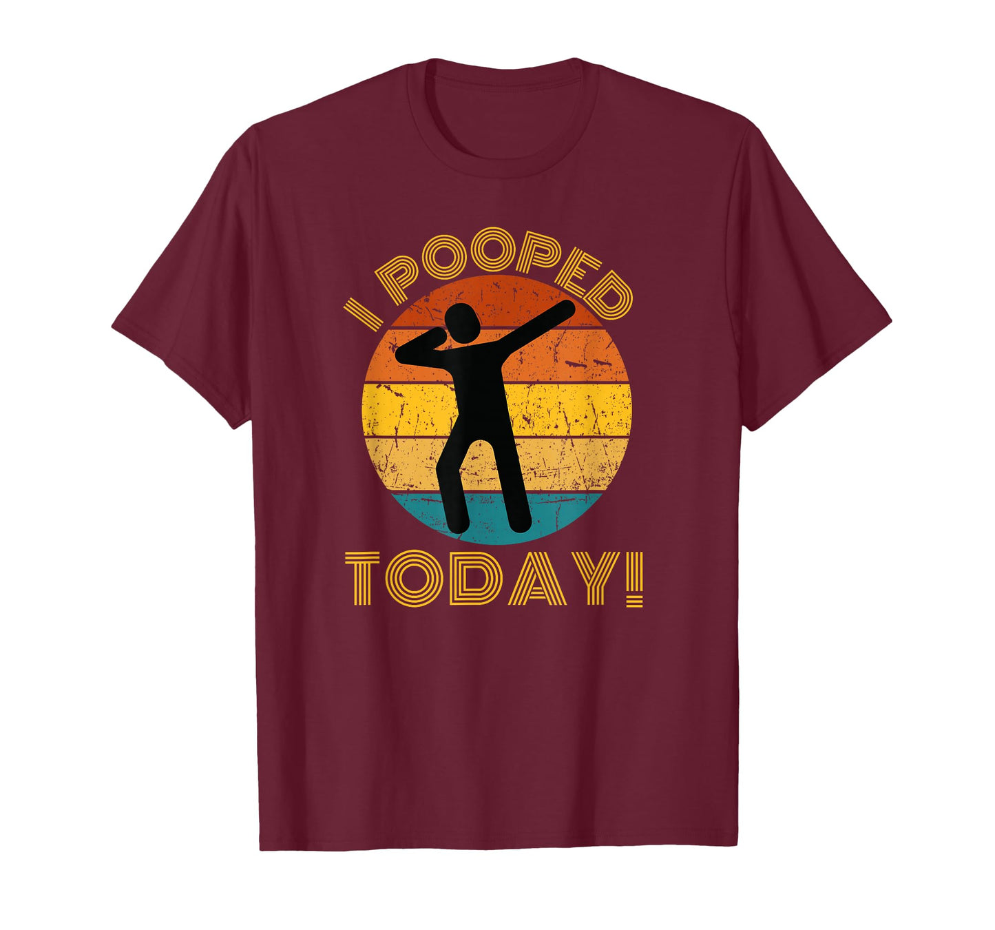I Pooped Today: Retro Dabbing Poop Tee, Sarcastic Fun T-Shirt