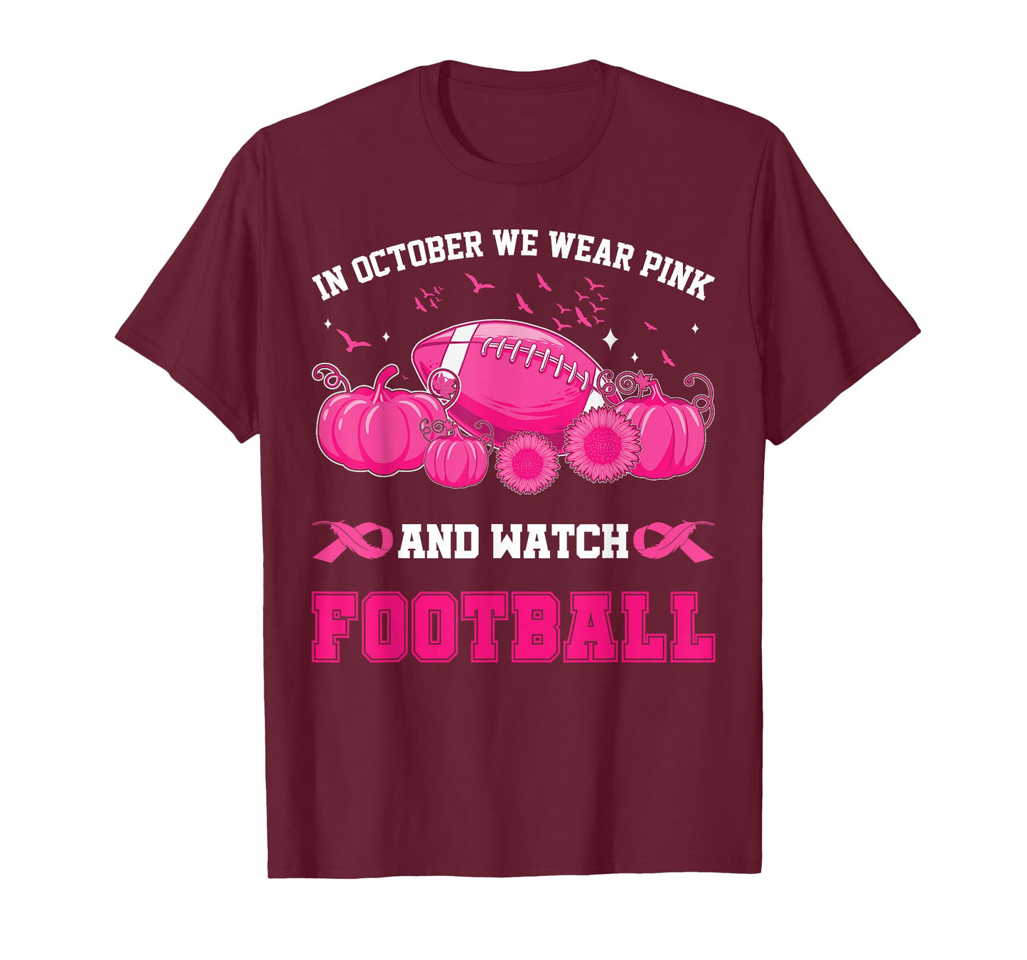 In October We Wear Pink And Watch Football Breast Awareness T-Shirt