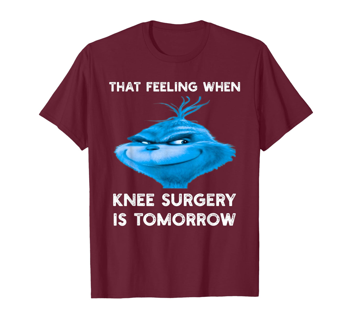Funny That Feeling When Knee Surgery Is Tomorrow Meme T-Shirt