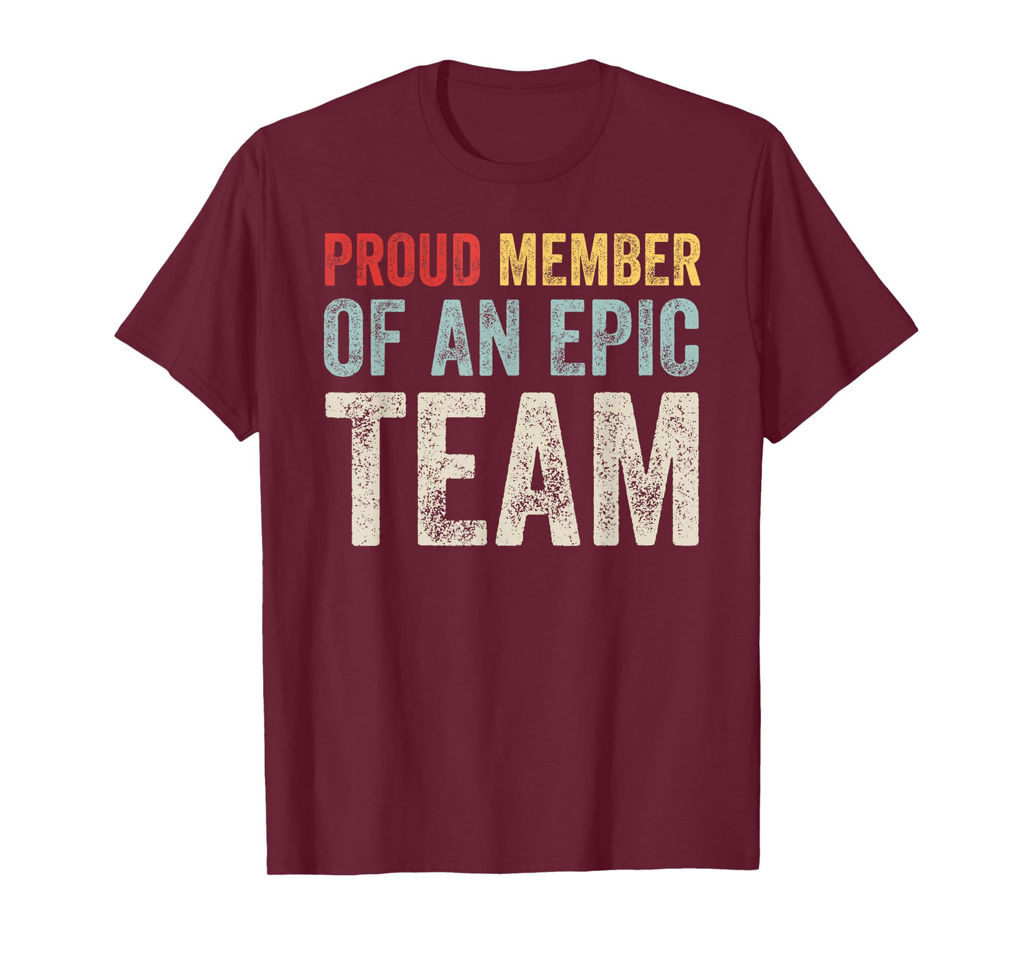 Proud Member Of An Epic Team - Work Employee Team Members T-Shirt