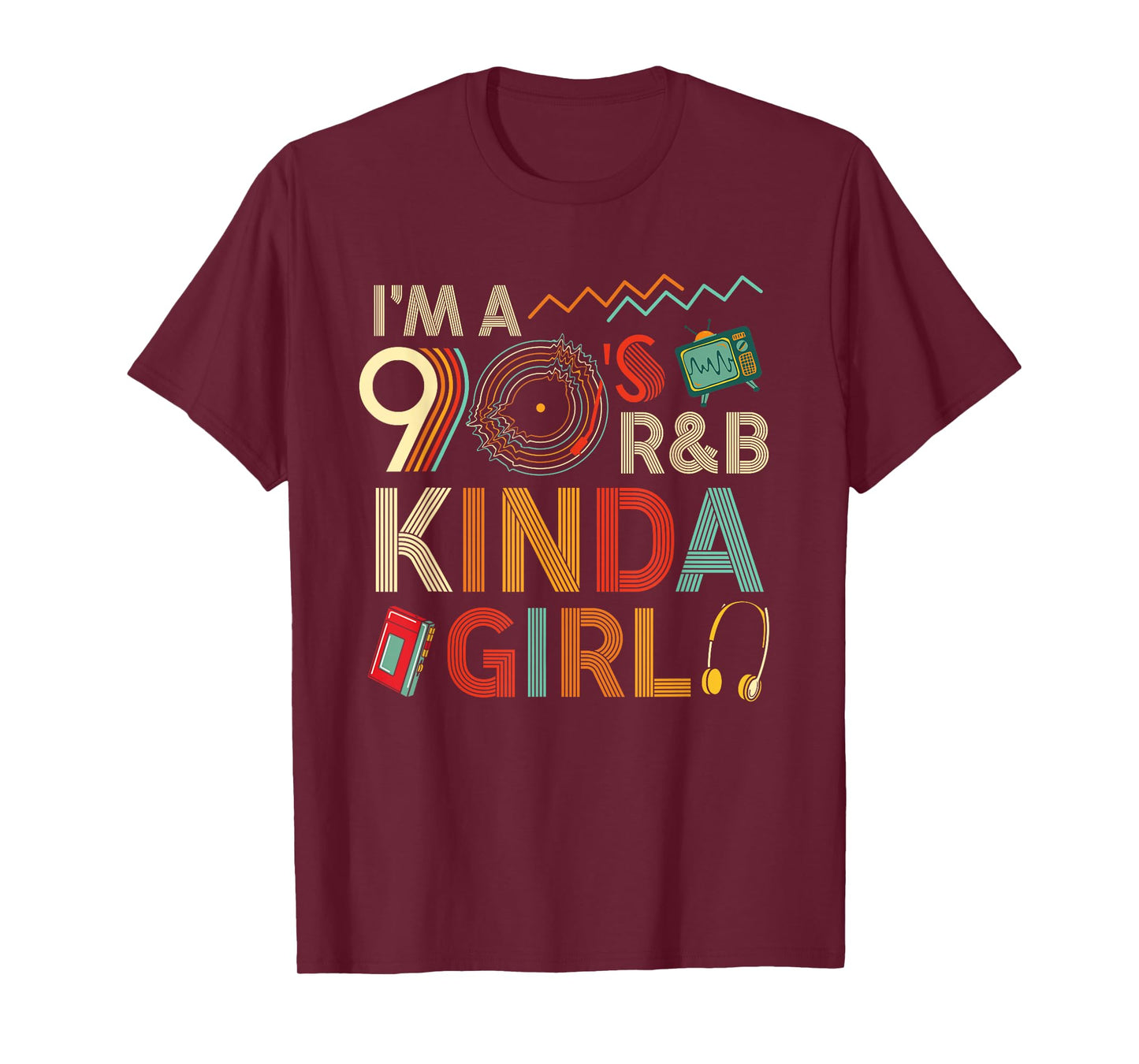 Funny Im a 90 s R&B Graphic Tees Kinda Girl Throwback Women T-Shirt