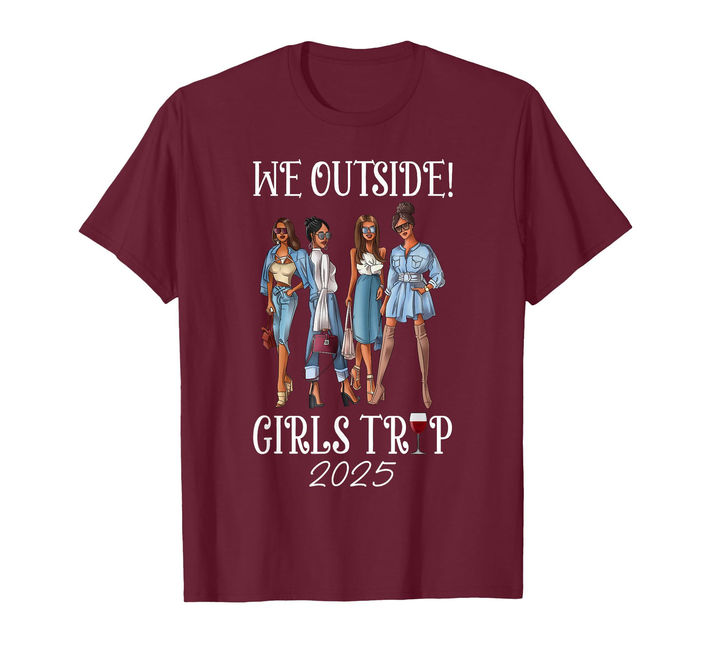 We Outside Girls Trip 2025 Afro Girls Black Women Together T-Shirt