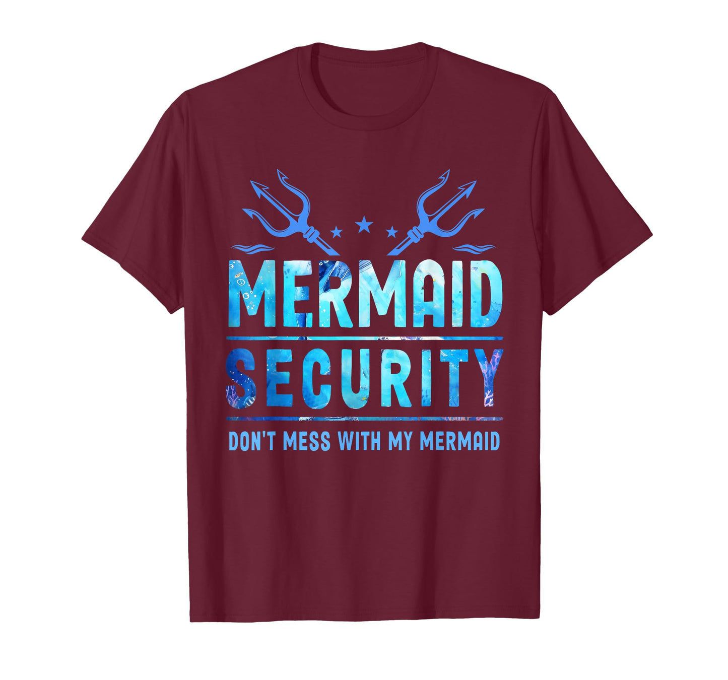 Mermaid Security Don't Mess With My Mermaid Merman Mer Dad T-Shirt