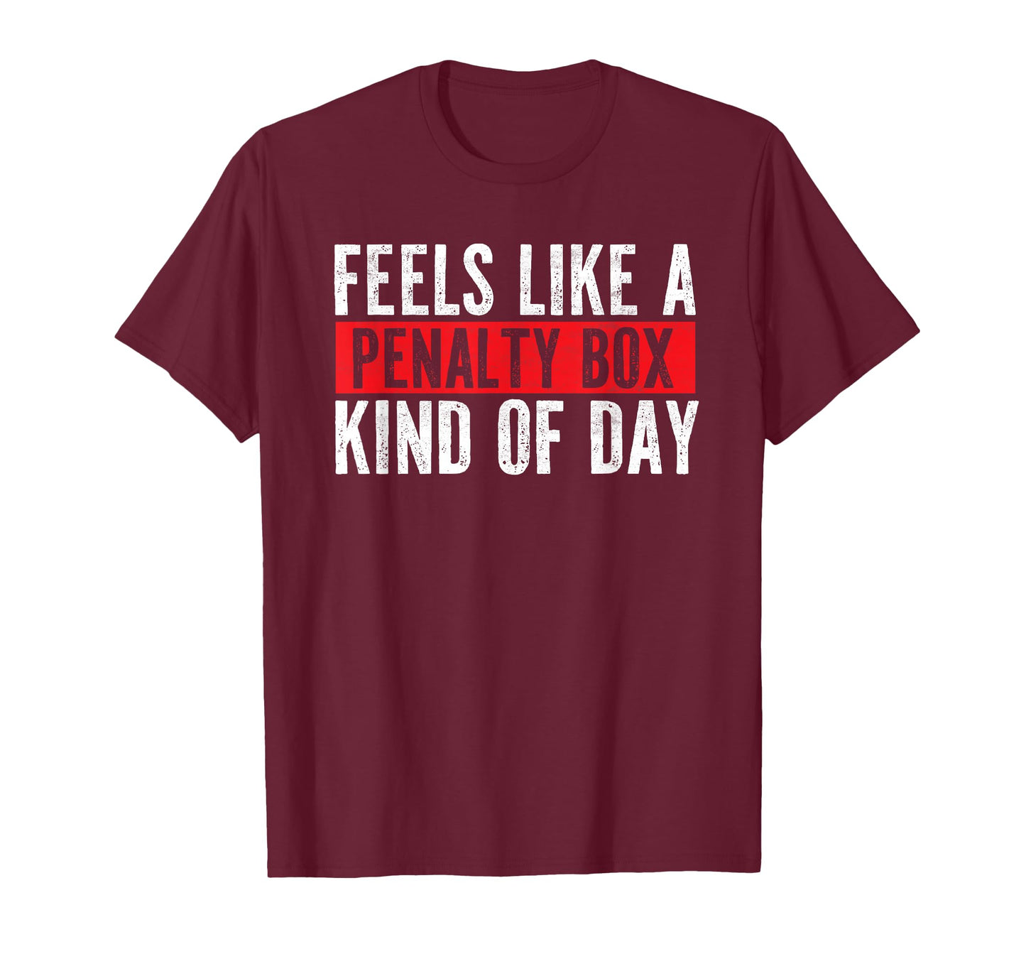 Funny Hockey Saying Feels Like a Penalty Box Day T-Shirt