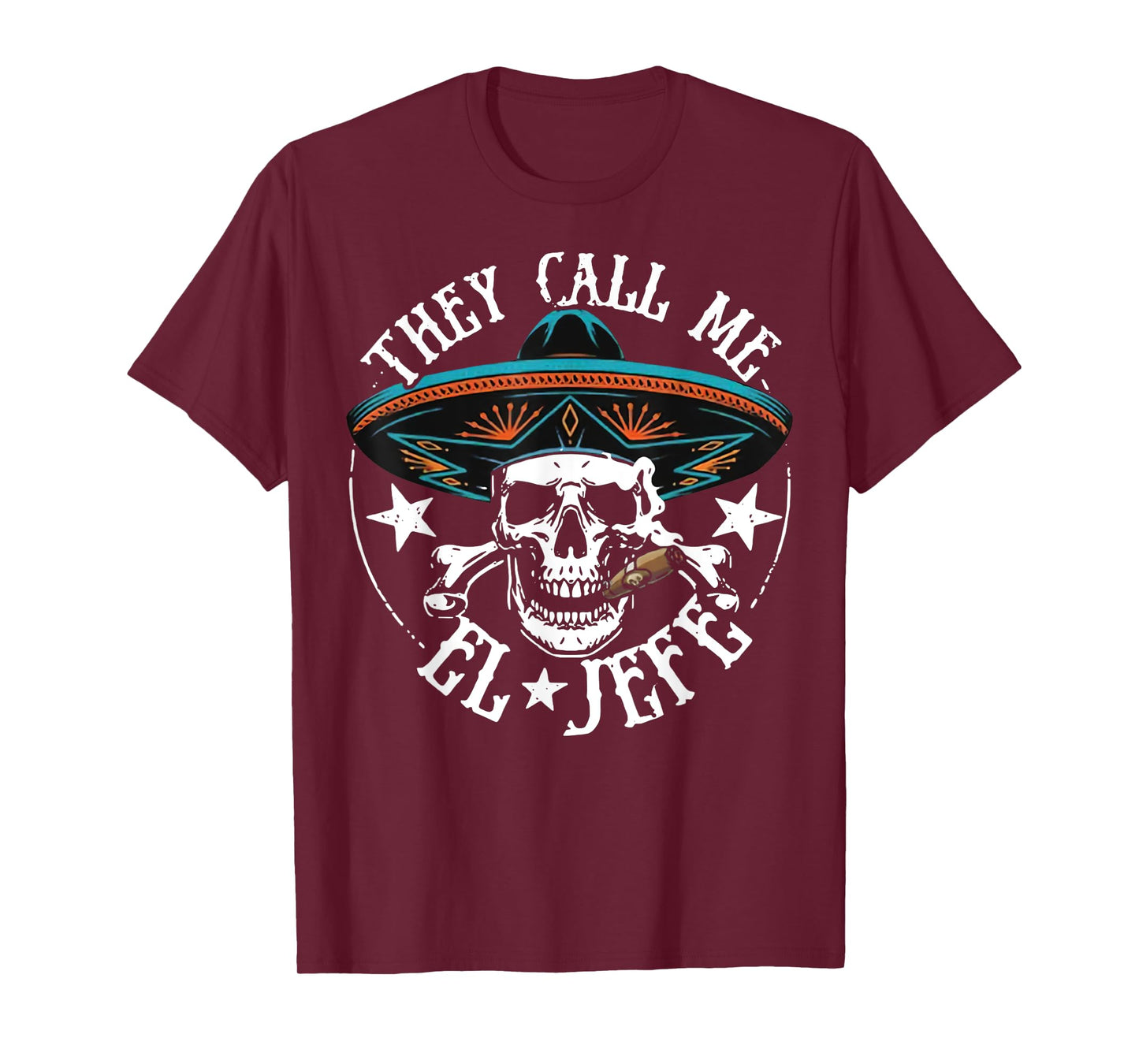 They Call Me El Jefe Mexican Sugar Skull Cinco De Mayo T-Shirt