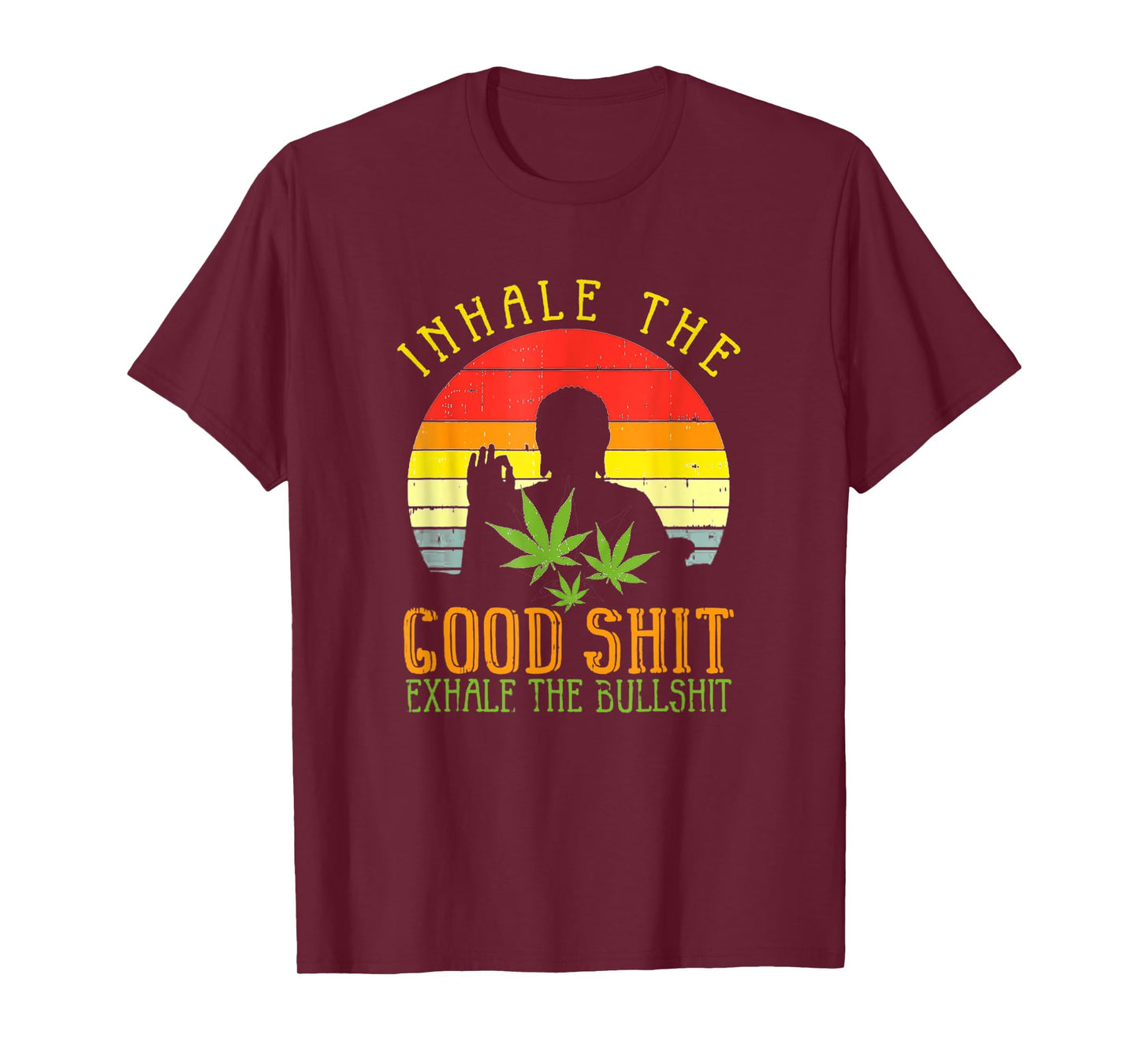 Inhale Good Shit Exhale Bullshit Weed Cannabis Yoga T-Shirt