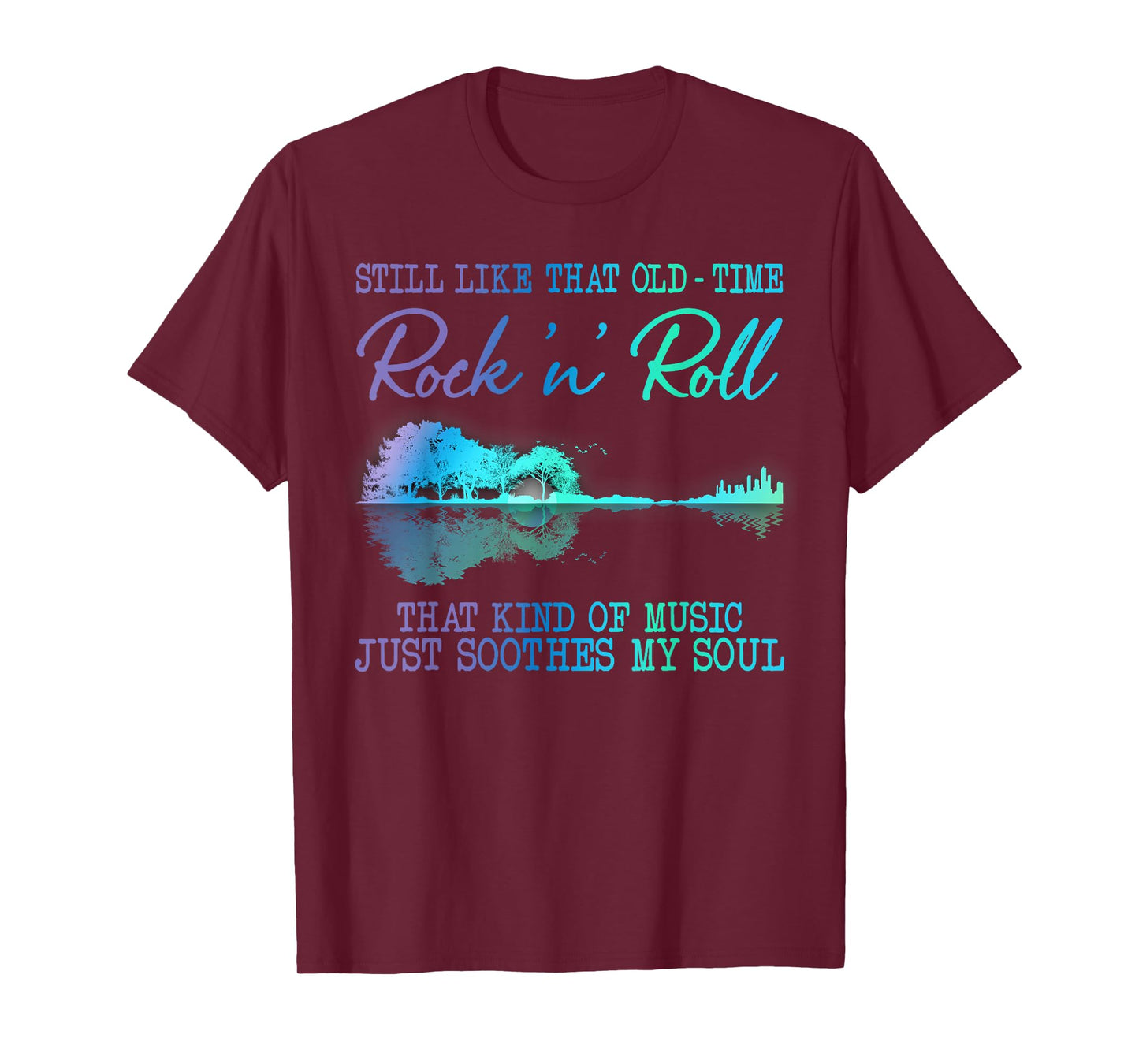 Still Like That Old Time Rock N Roll That Kind Of Music T-Shirt