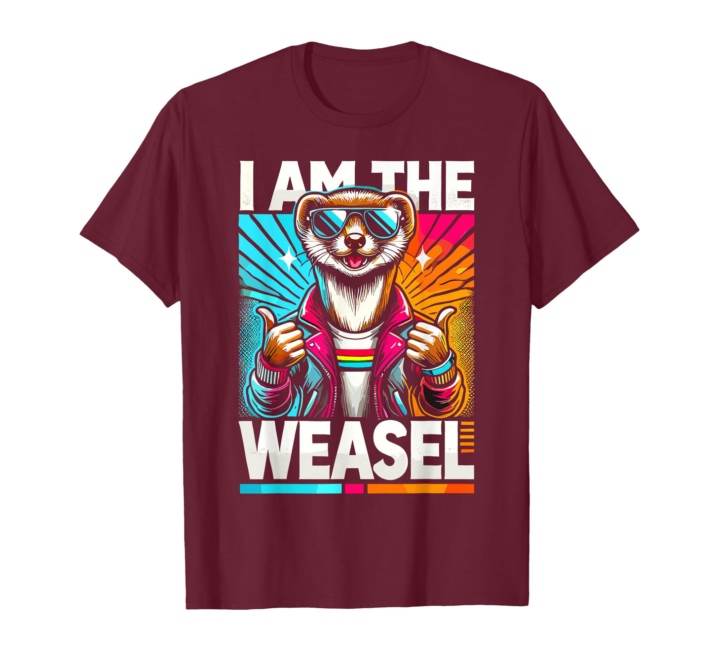 I Am The WEASEL T-Shirt Funny WEASEL T-Shirt
