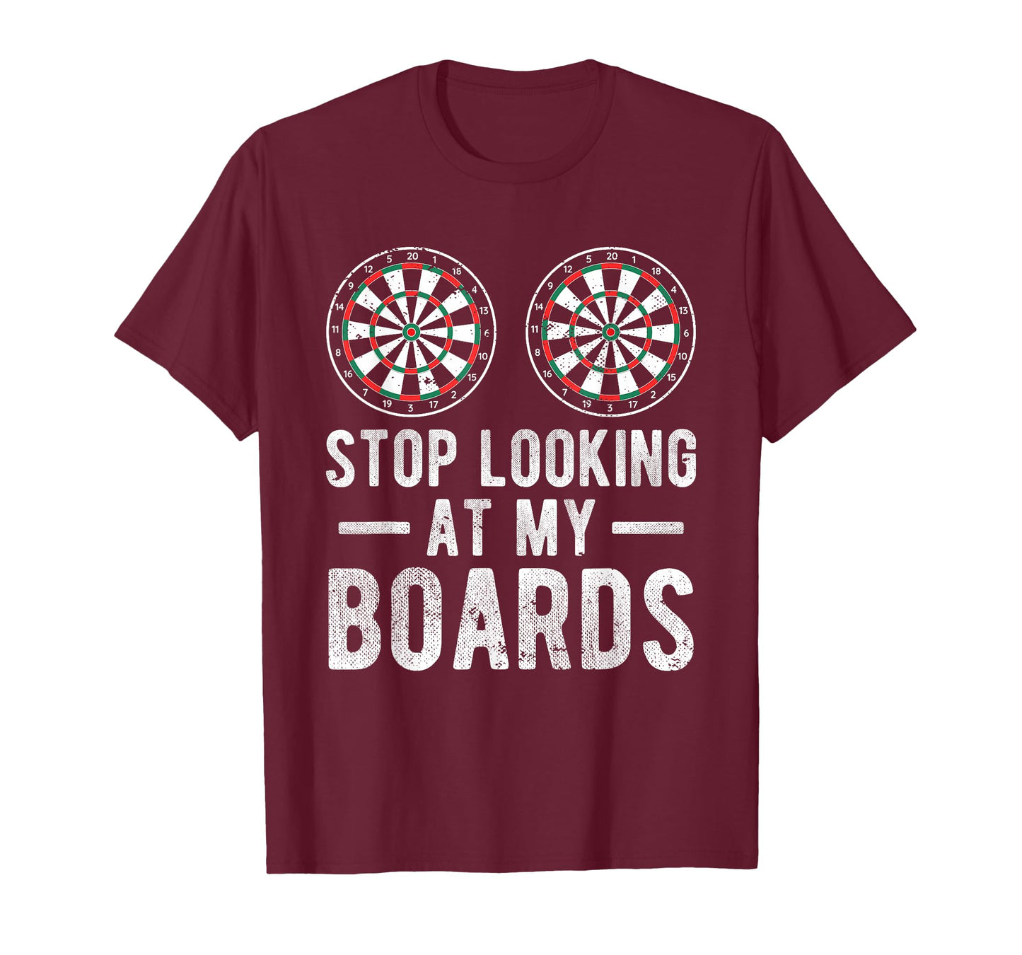 Stop Looking At My Boards Dart Player Dartboard Funny Darts T-Shirt