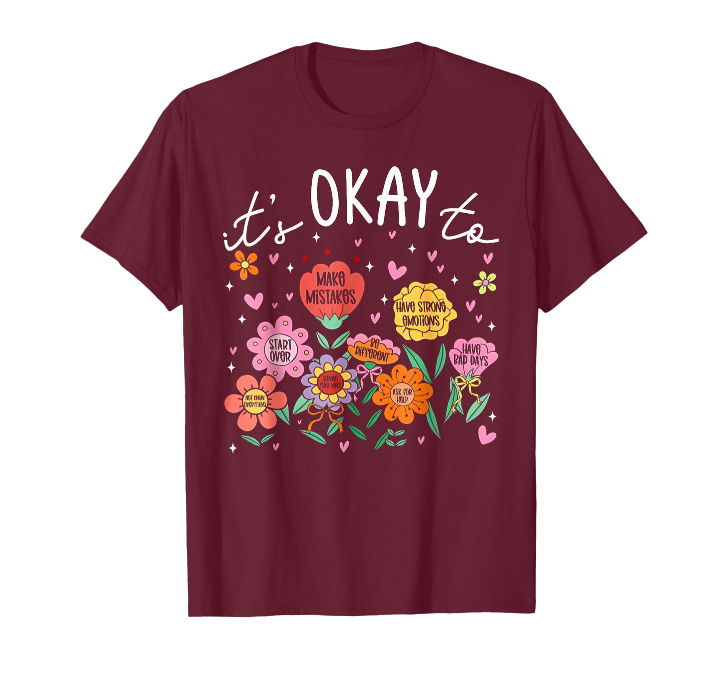 Its Okay To Not Be Okay Mental Health Be Kind Flowers T-Shirt
