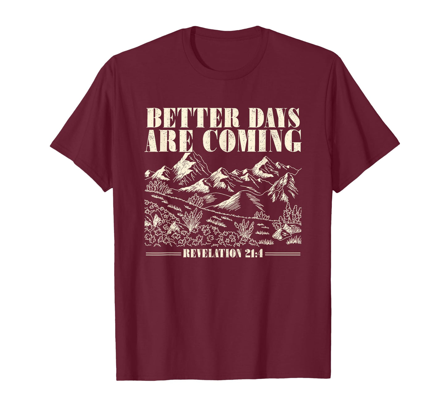 Better Days Are Coming Jesus Pray Bible Verse T-Shirt