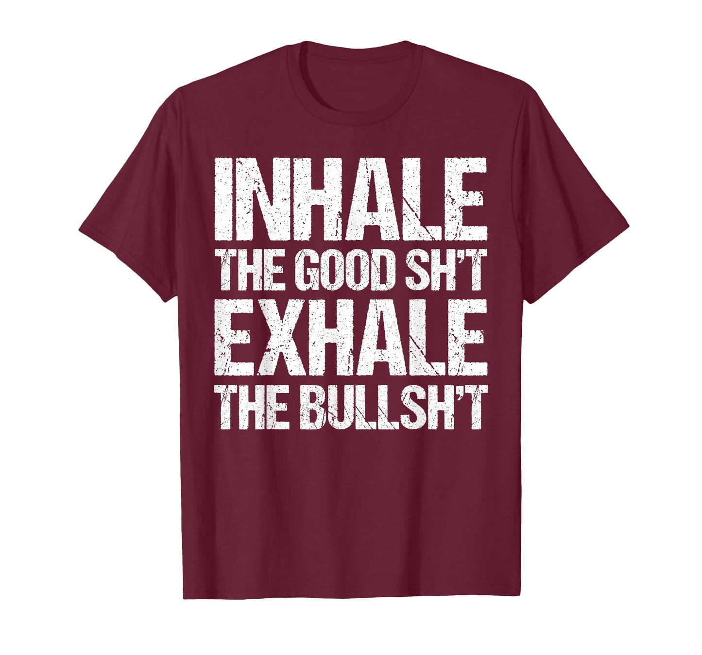 Inhale Good Shit Exhale Bullshit Yoga Weed Stoner Meditation T-Shirt