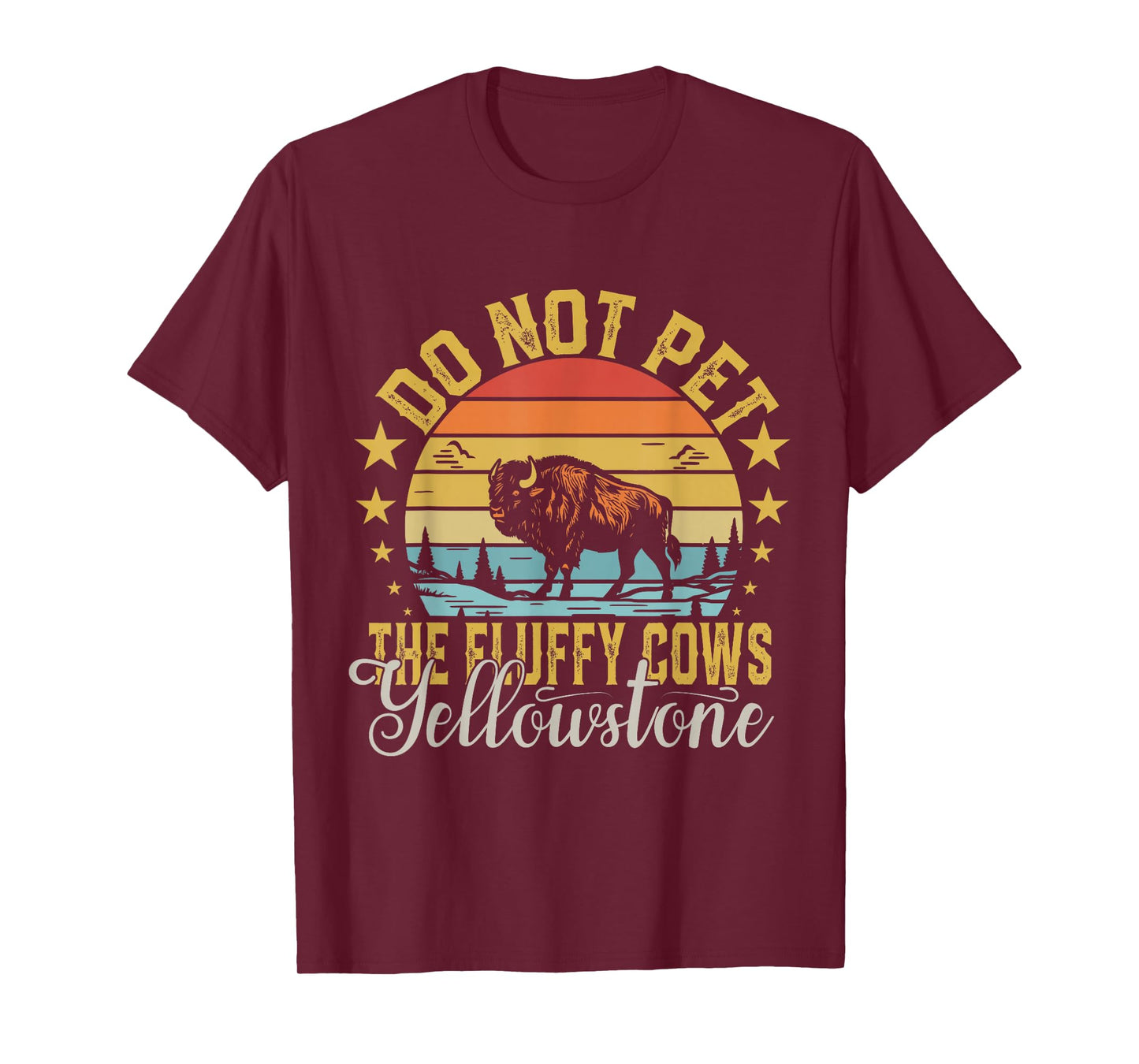 Do Not Pet The Fluffy Cows Buffalo & Bison Yellowstone Park T-Shirt