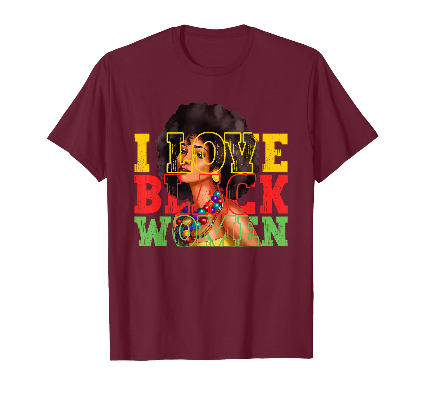 I Love Black Women | Juneteenth | Black History Month T-Shirt