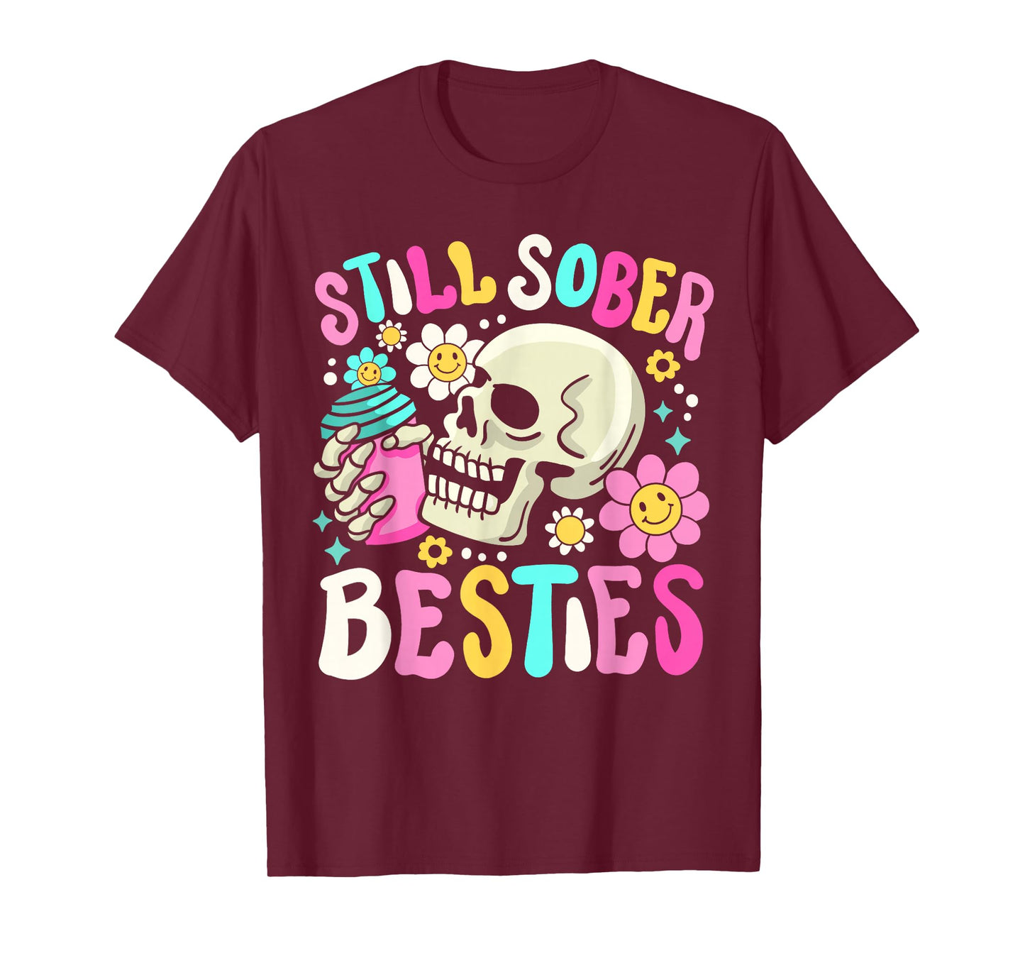 Still Sober Besties Funny Sobriety Anniversary AA NA Women T-Shirt