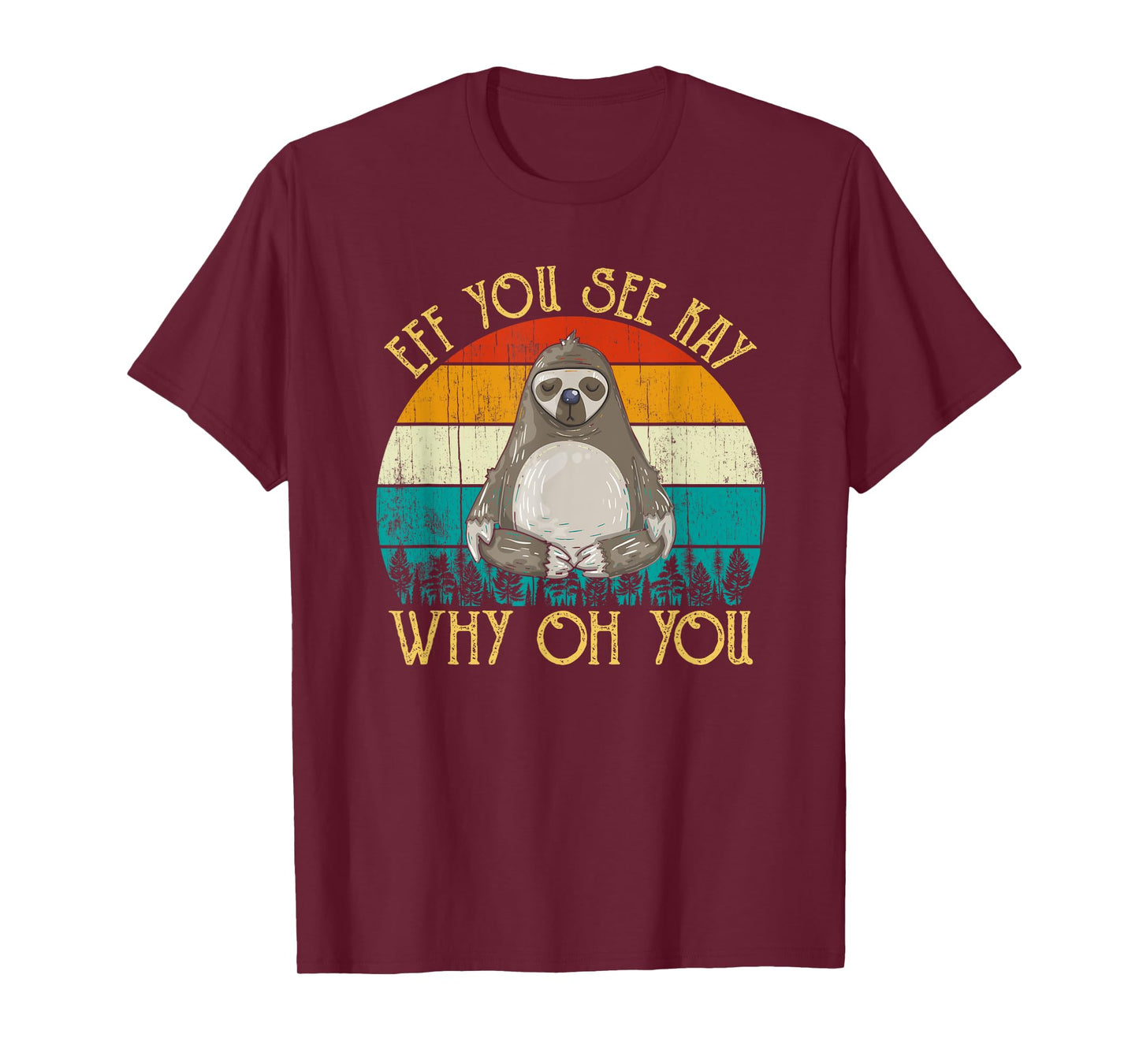 Eff You See Kay Why Oh You - Funny Vintage Sloth Lover Yoga T-Shirt