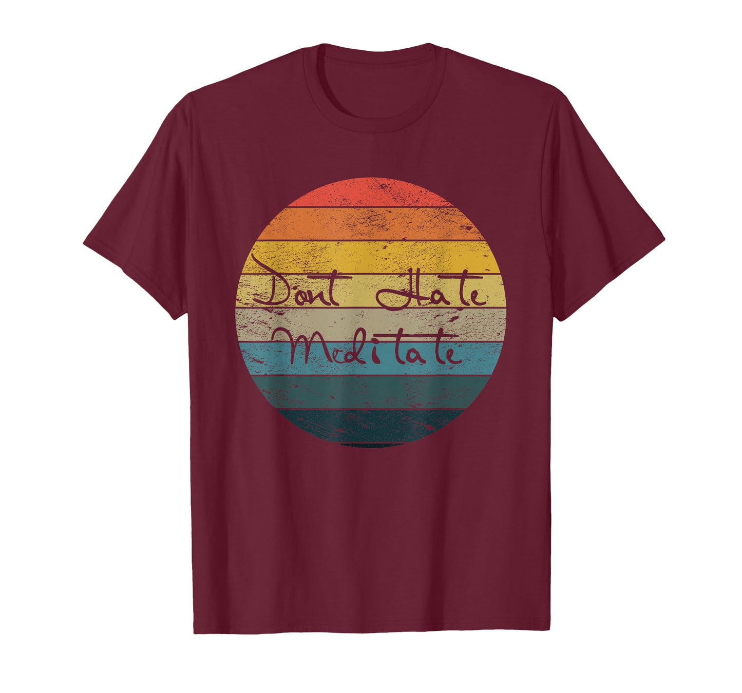 Dont Hate Meditate Gift Idea for Yoga Lovers T-Shirt