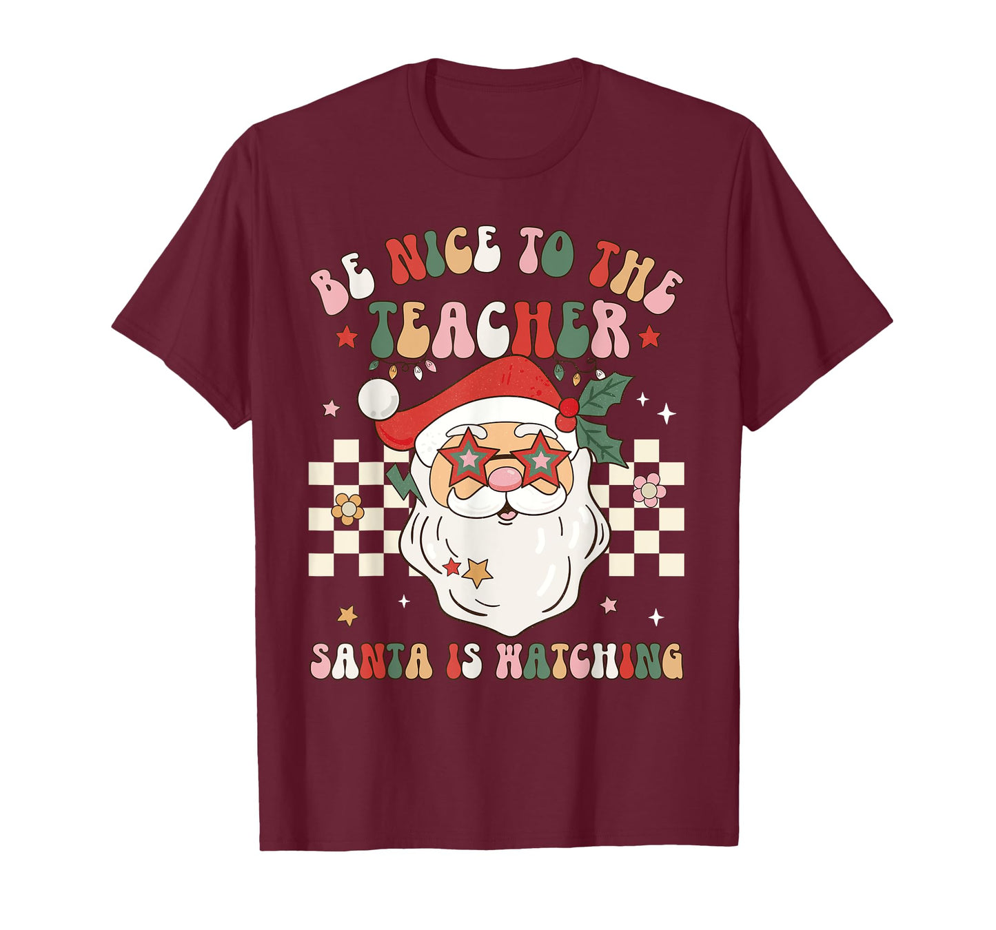 Be Nice To The Teacher Santa Is Watching Retro Christmas Men Women T-Shirt