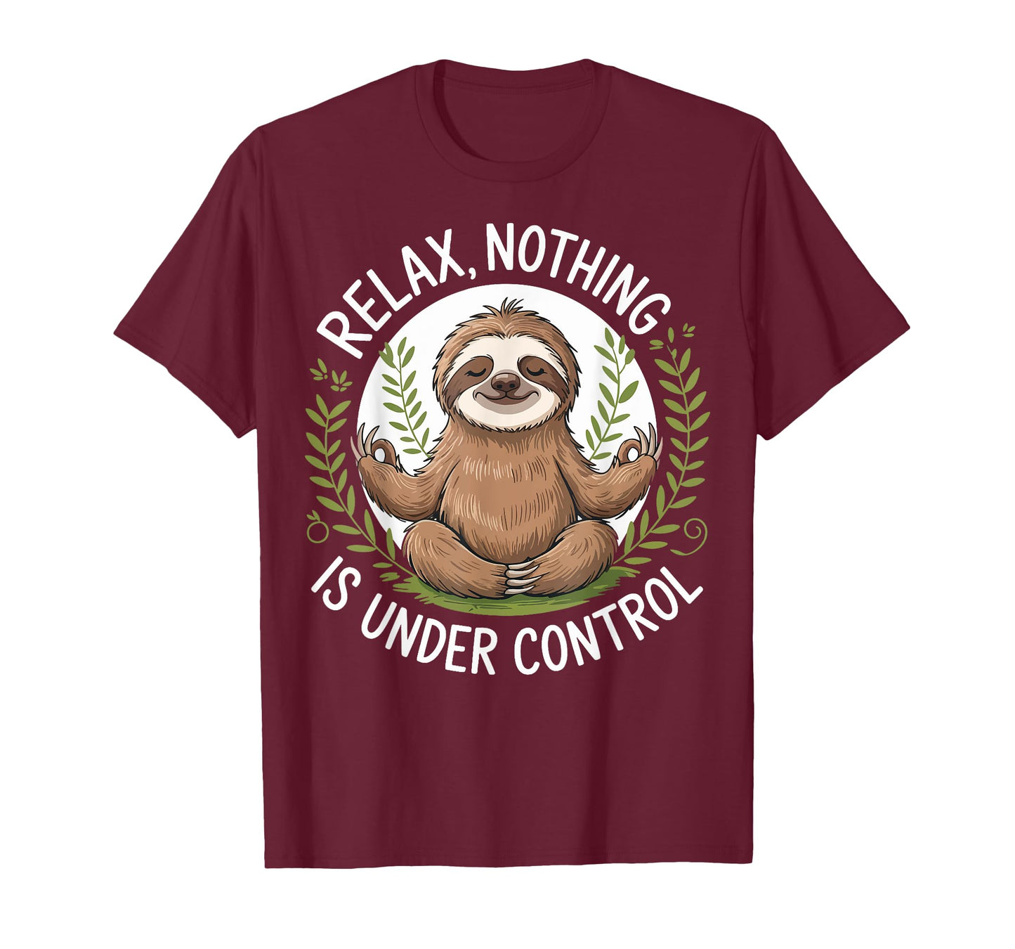 Relax Nothing Is Under Control T-Shirt