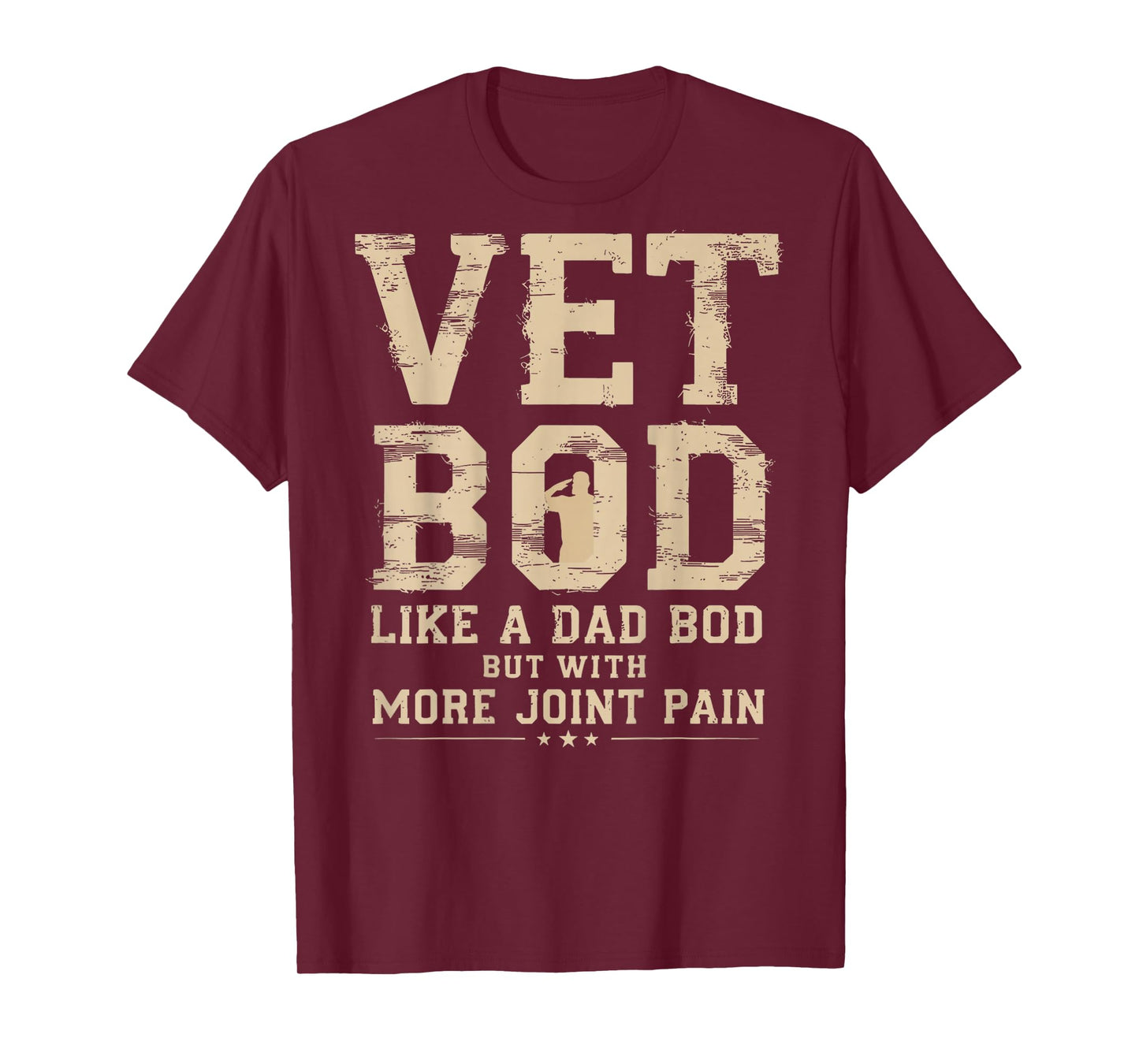 Vet BOD Like A Dad Bob But with More Join Pain Military Vet T-Shirt