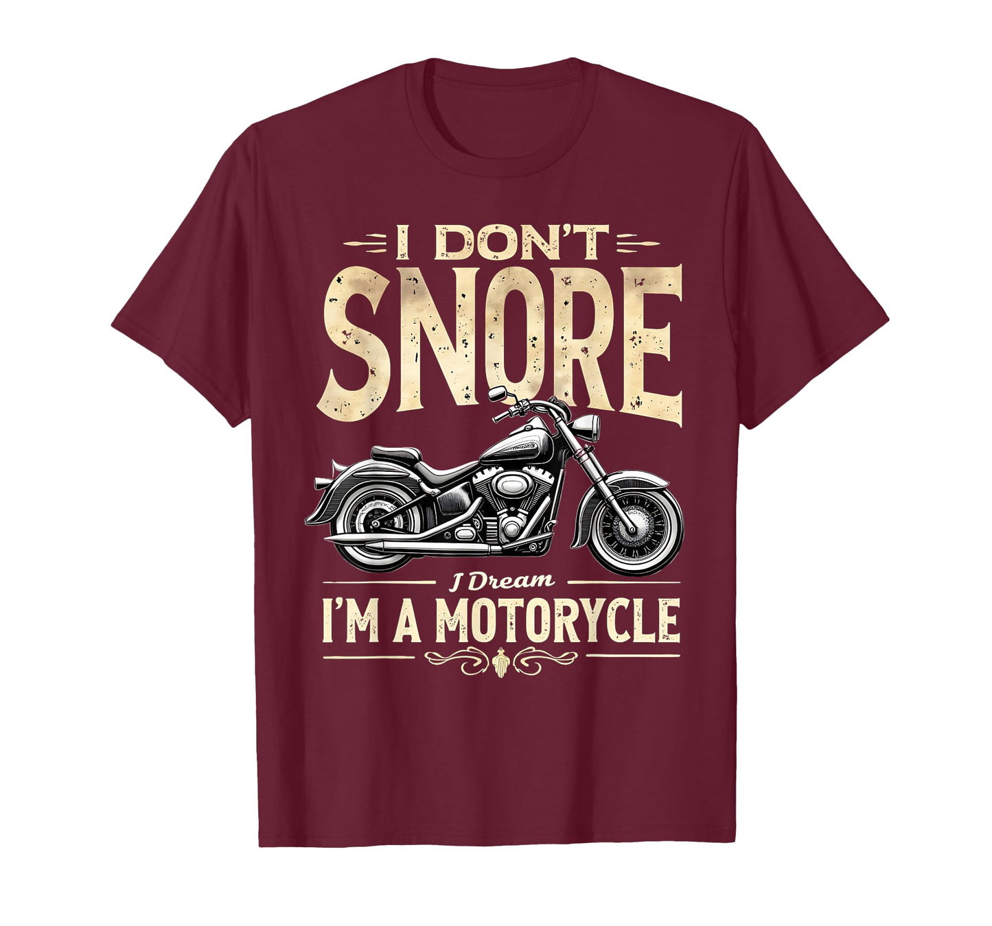 I Dont Snore I Dream I'm A Motorcycle Motorcycle Retro Biker T-Shirt