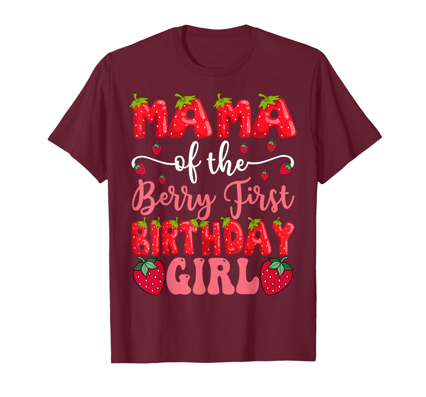 Mama Of The Berry First Birthday Girl Strawberry Lover T-Shirt