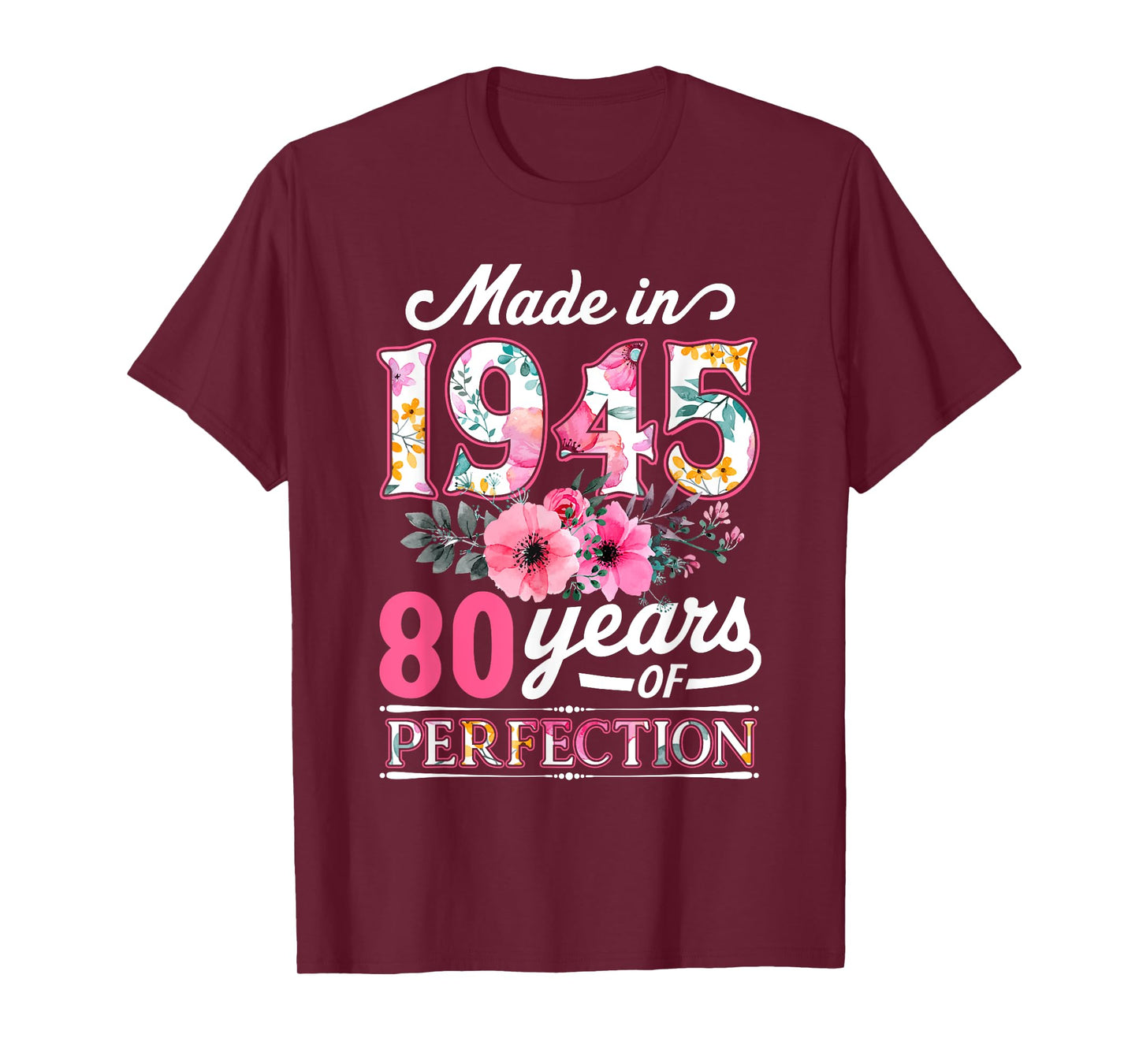 80 Year Old Made In 1945 Floral Flower 80th Birthday Womens T-Shirt
