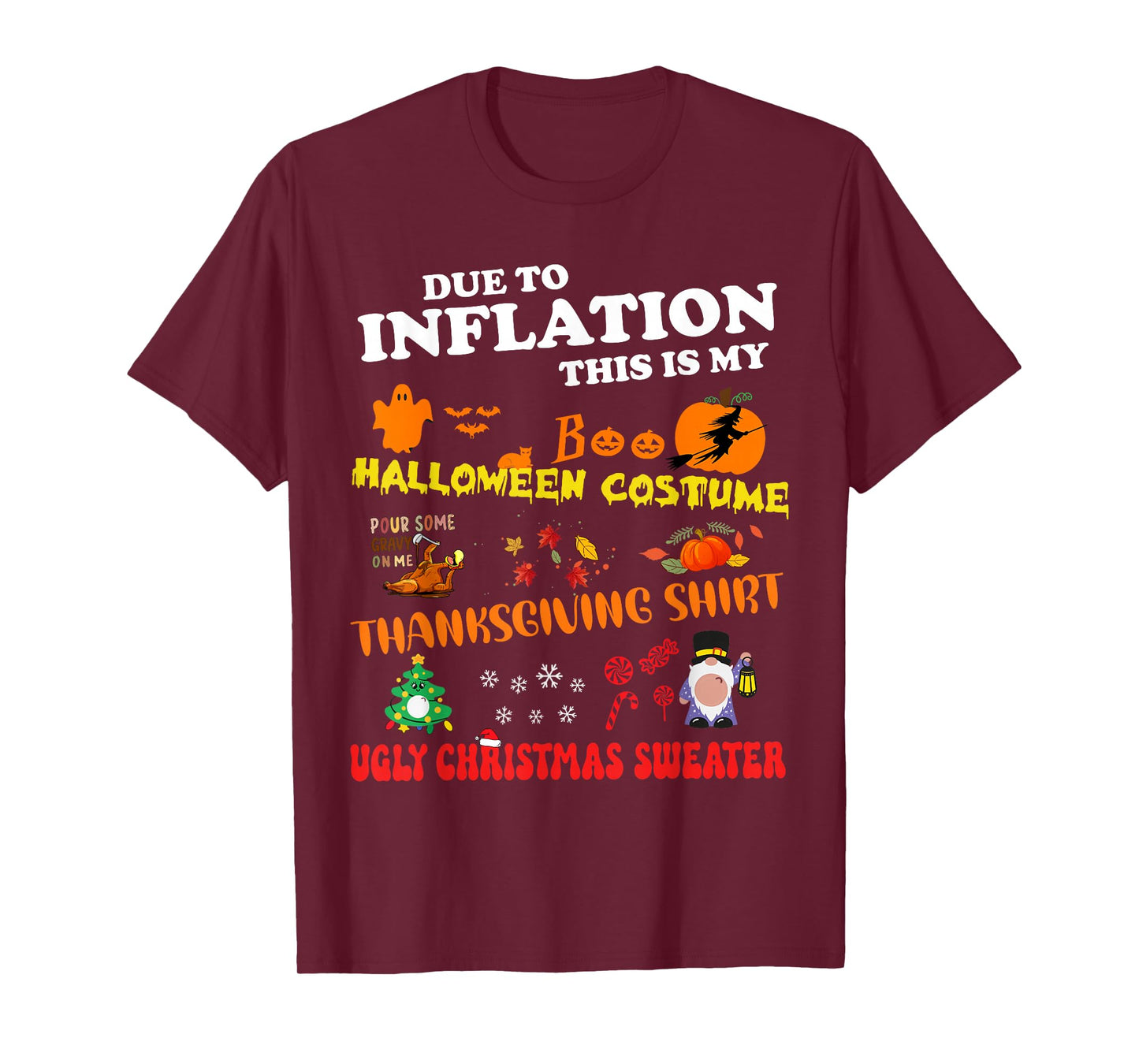 Due To Inflation This Is My Halloween Thanksgiving Christmas T-Shirt