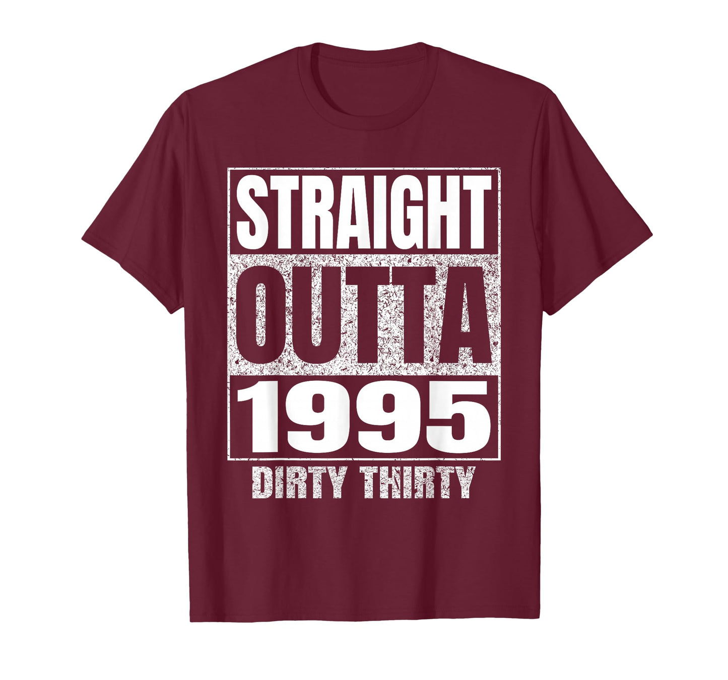 Straight Outta 1995 30th Birthday Thirty Dirty Vintage Tee T-Shirt