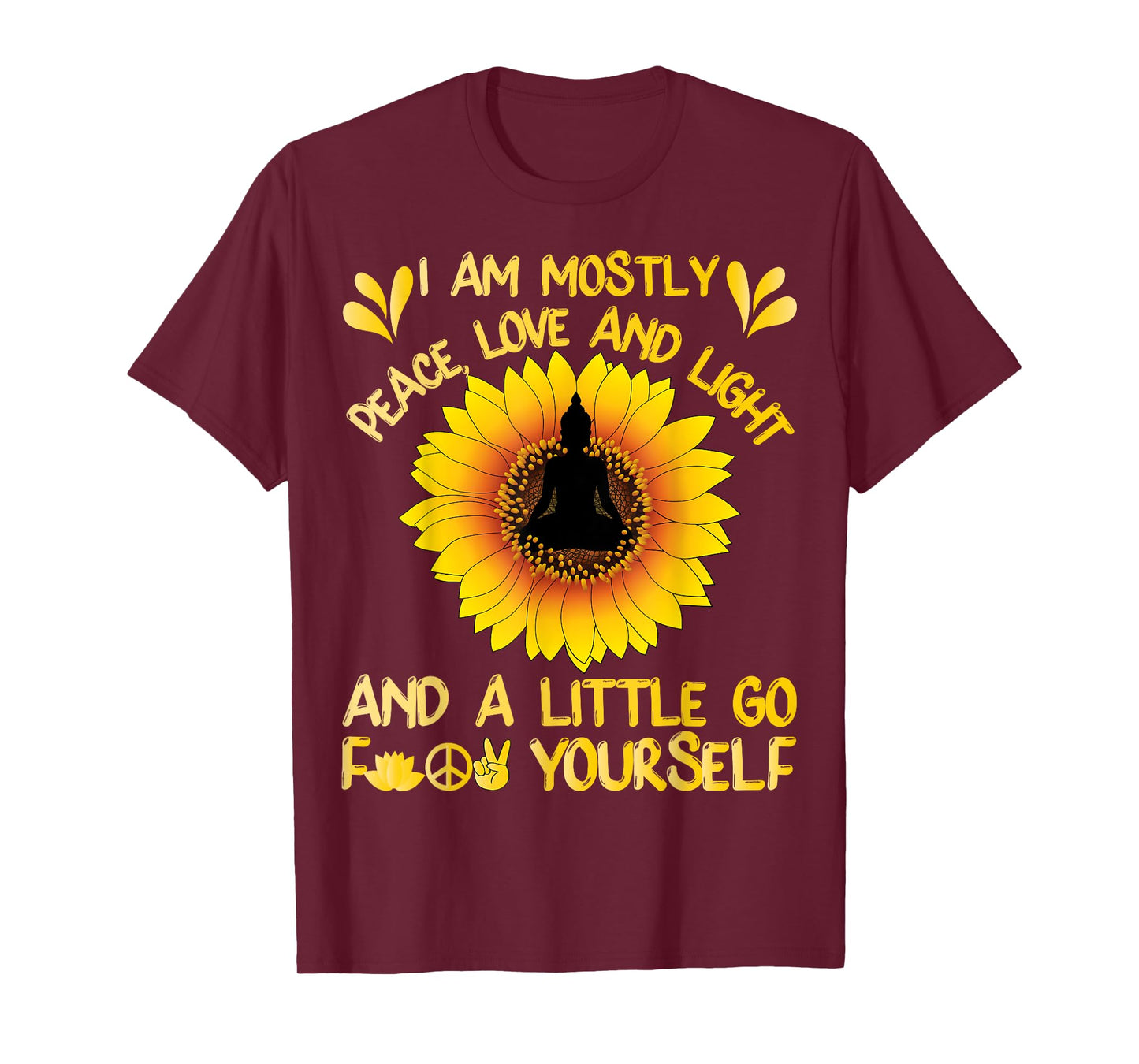 I Am Mostly Peace Love and Light Shirt Sunflower Yoga Buddha T-Shirt