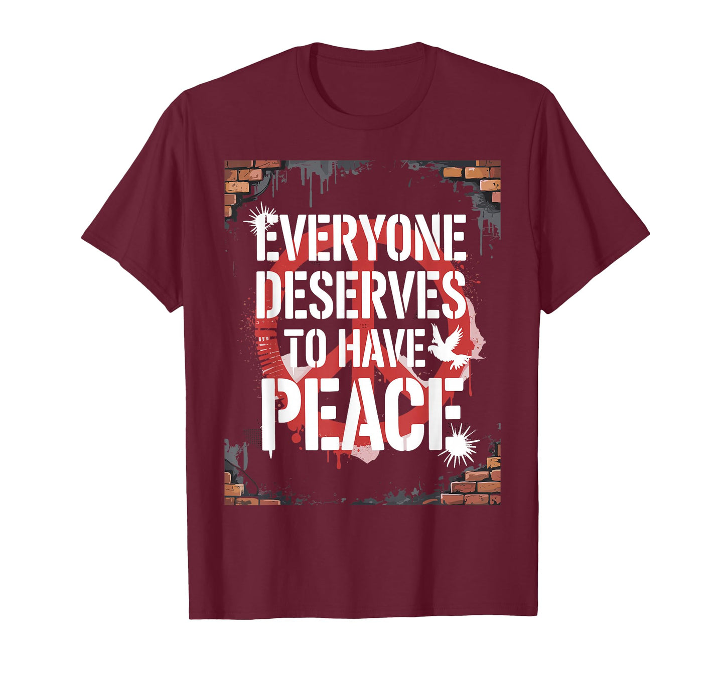 Everyone Deserves to Have Peace T-Shirt