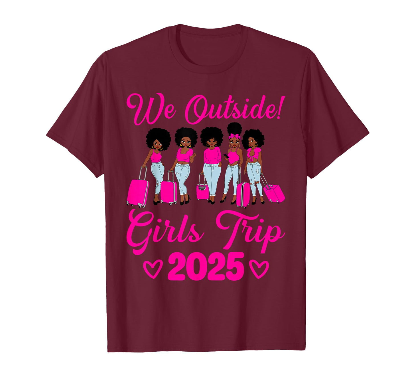 We Outside Girls Trip 2025 Afro Women Black Girls Together T-Shirt