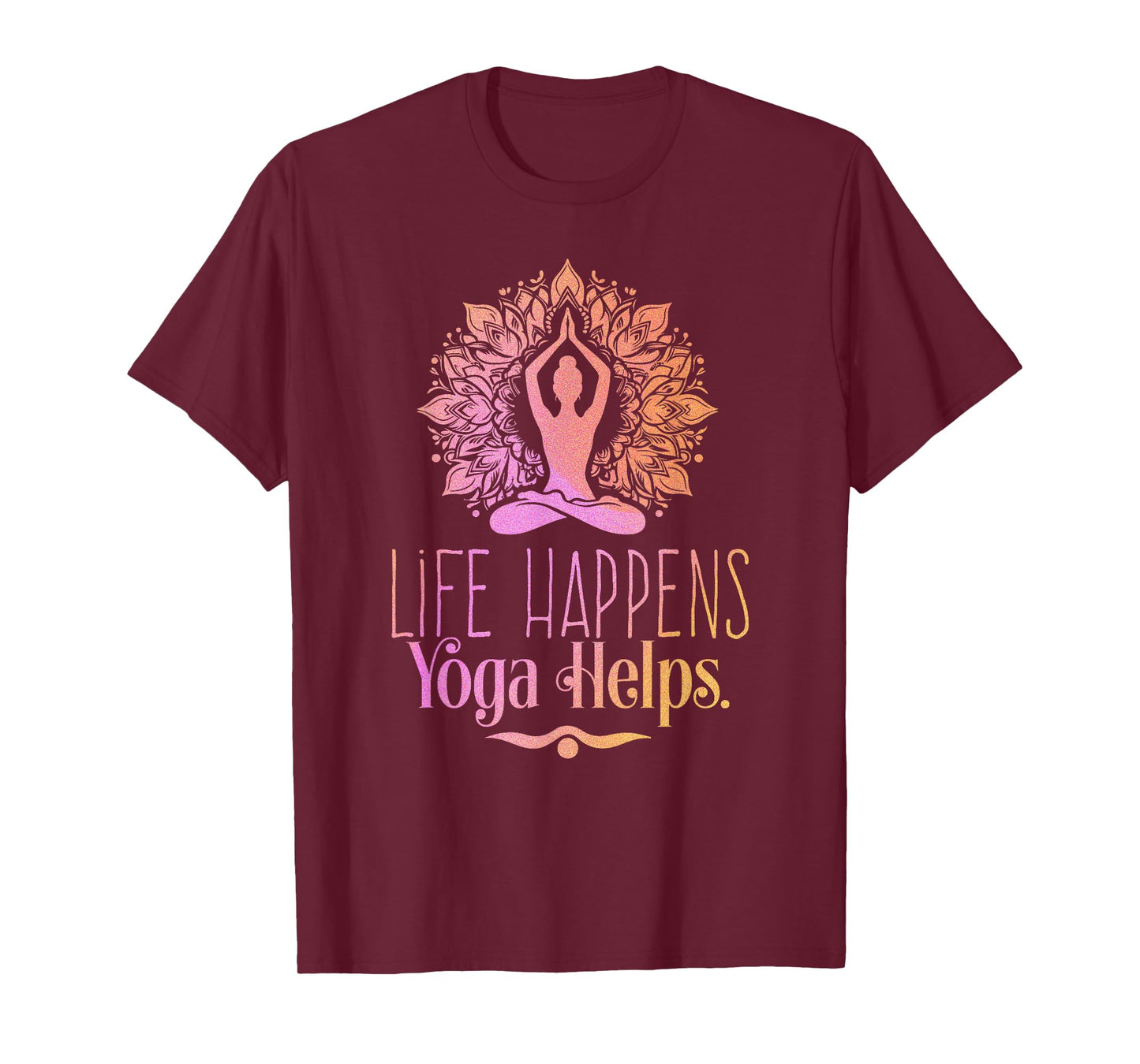 Life Happens Yoga Helps Cute Motivation T-Shirt