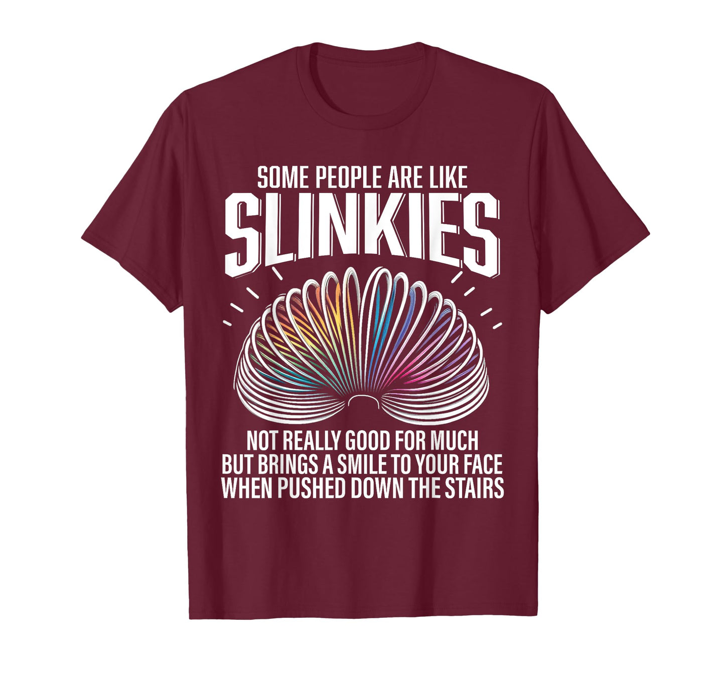 Some people are like Slinkies Funny Sarcastic Mens Graphic T-Shirt