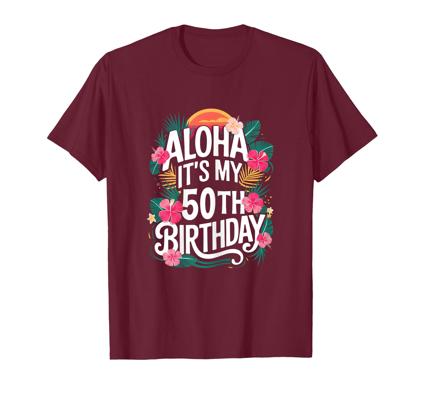 Hawaii Aloha 50th Birthday Hawaiian Women 50 Year Old T-Shirt