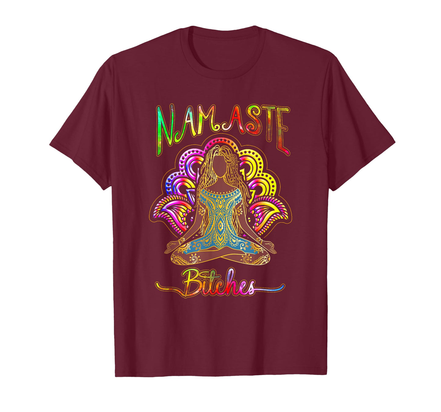 Namaste Bitches Spiritual Sarcasm Zen Yoga Lover Lotus T-Shirt