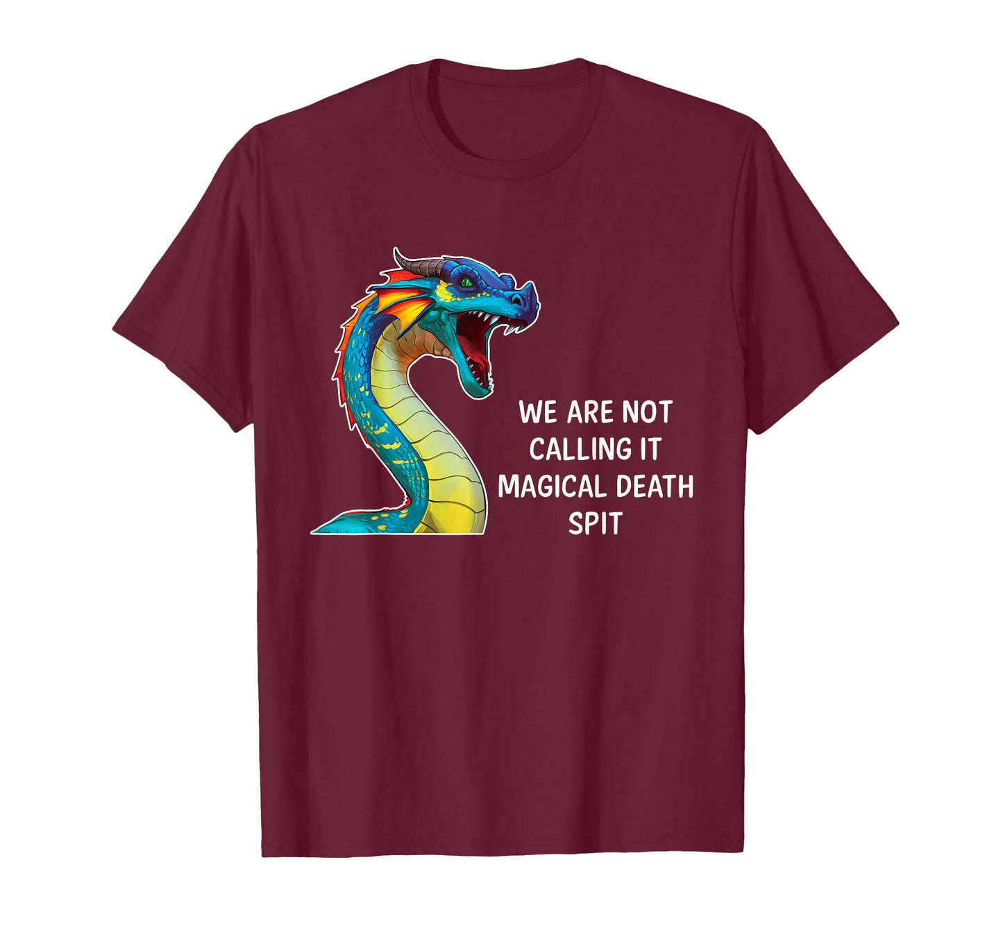 We Are Not Calling It Magical Death Spit, Funny Dragon Meme T-Shirt