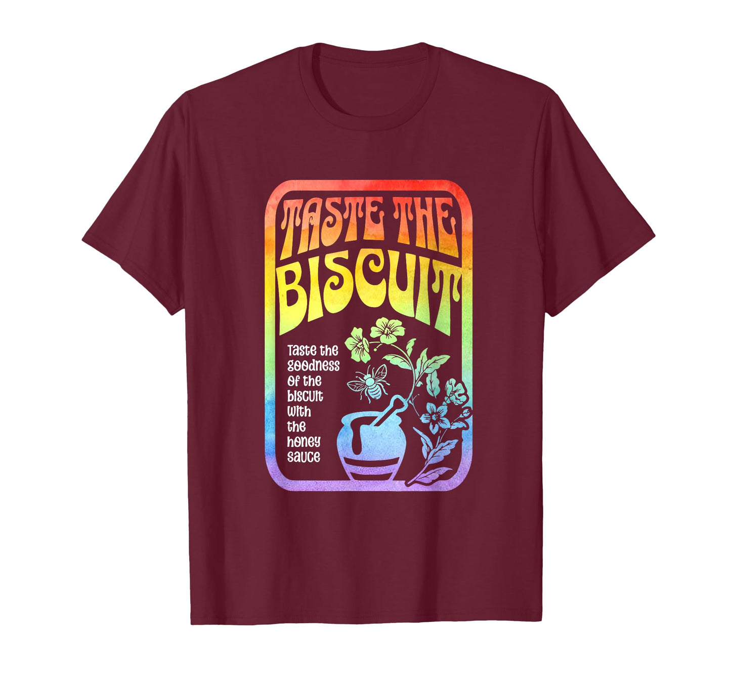 Taste The Biscuit Taste The Goodness Apparel T-Shirt