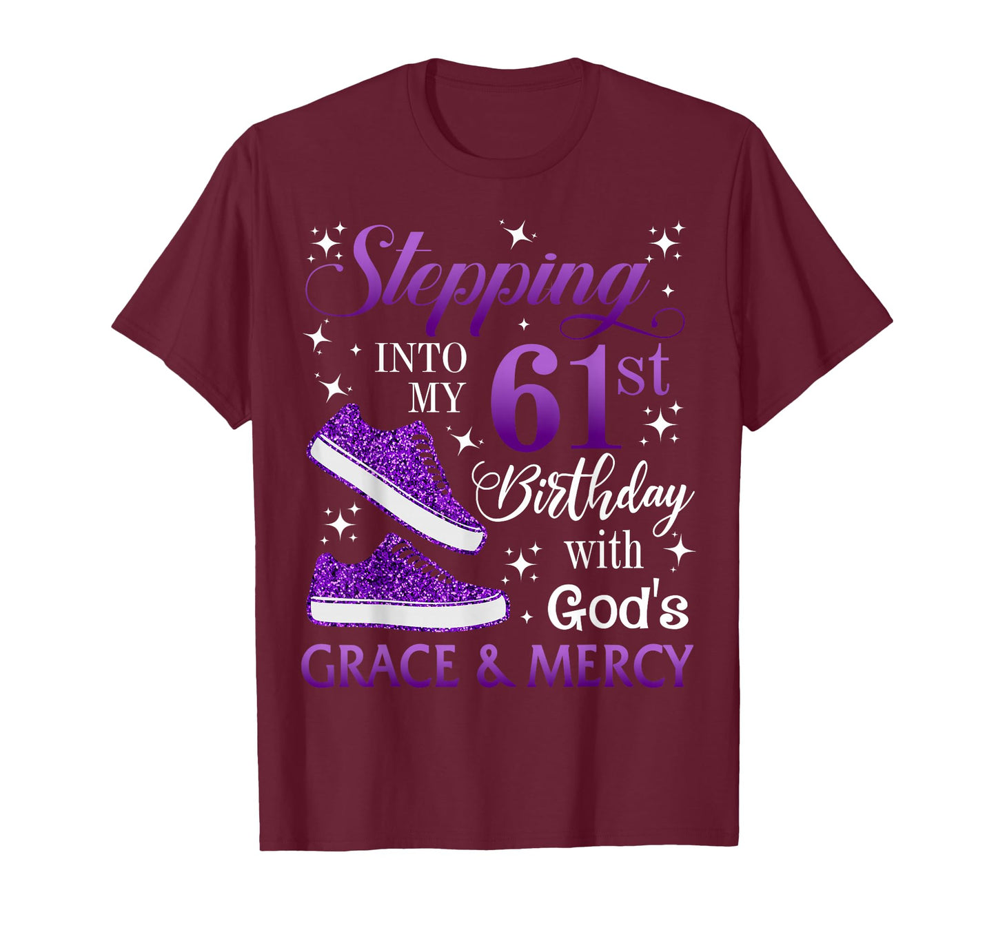 Stepping into my 61st birthday with God's grace & Mercy Girl T-Shirt