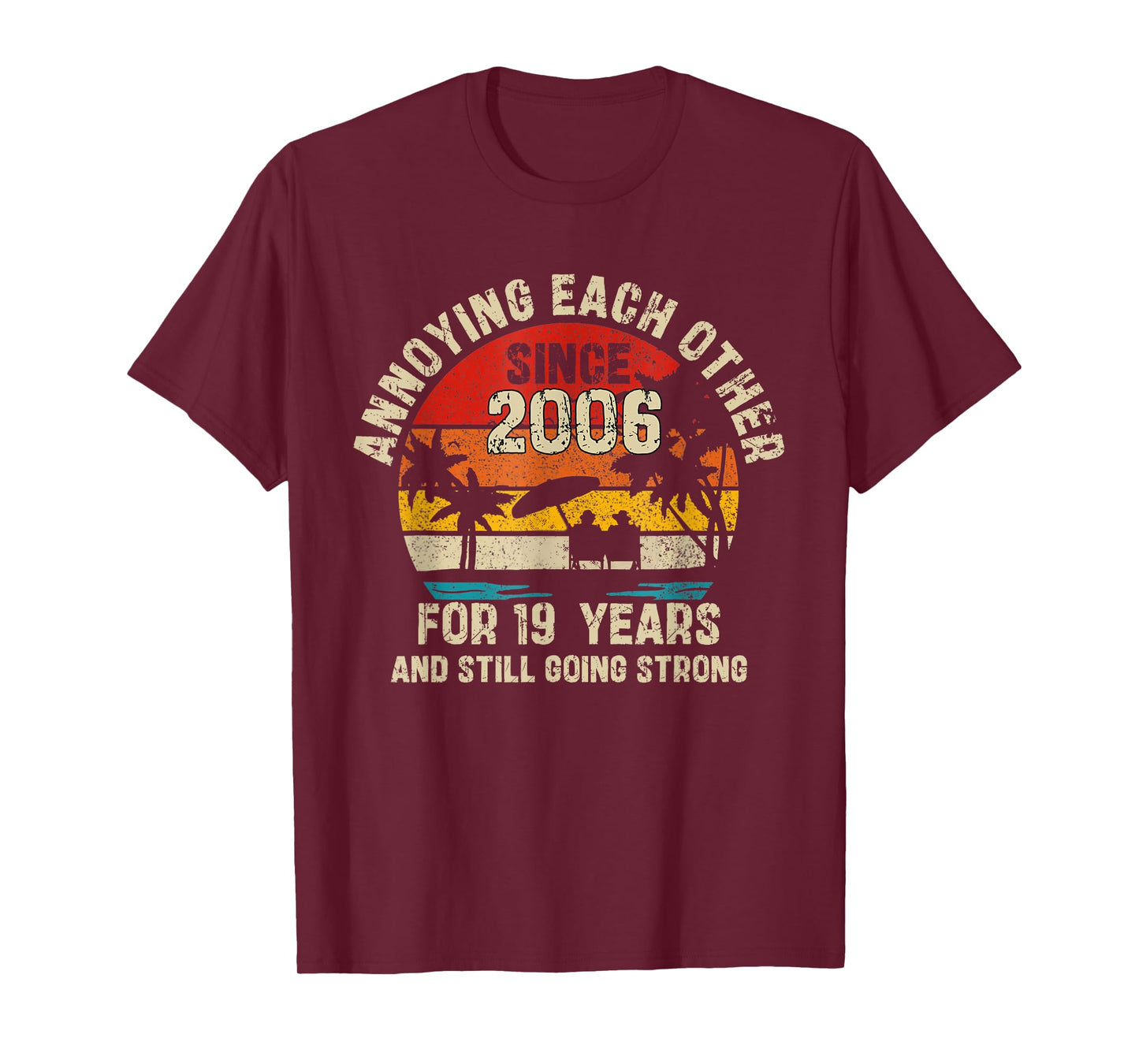Annoying Each Other Since 2006 19th Wedding Anniversary T-Shirt