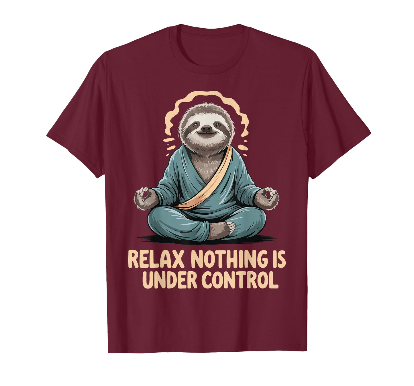 Relax Nothing Is Under Control T-Shirt