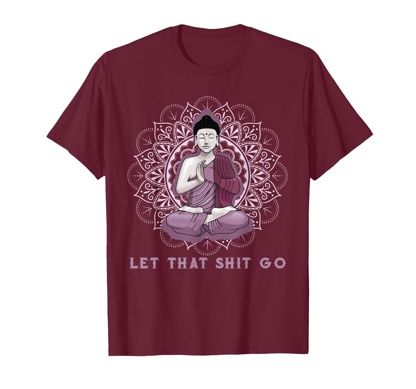 let that shitgo buddha shirt Shit go Yoga Tshirt Men Women T-Shirt