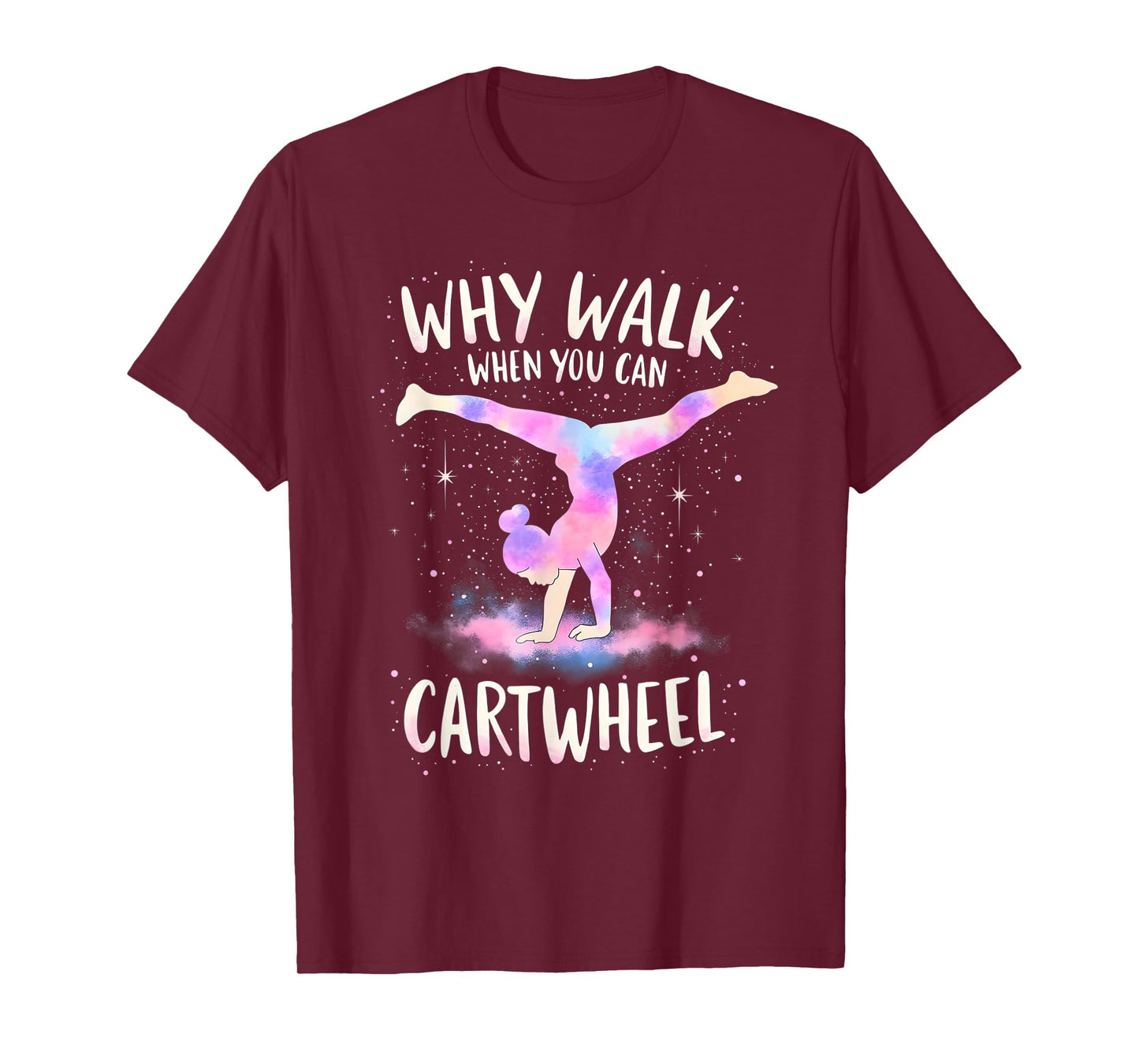 why walk when you can cartwheel Gymnast Girls gymnastics T-Shirt