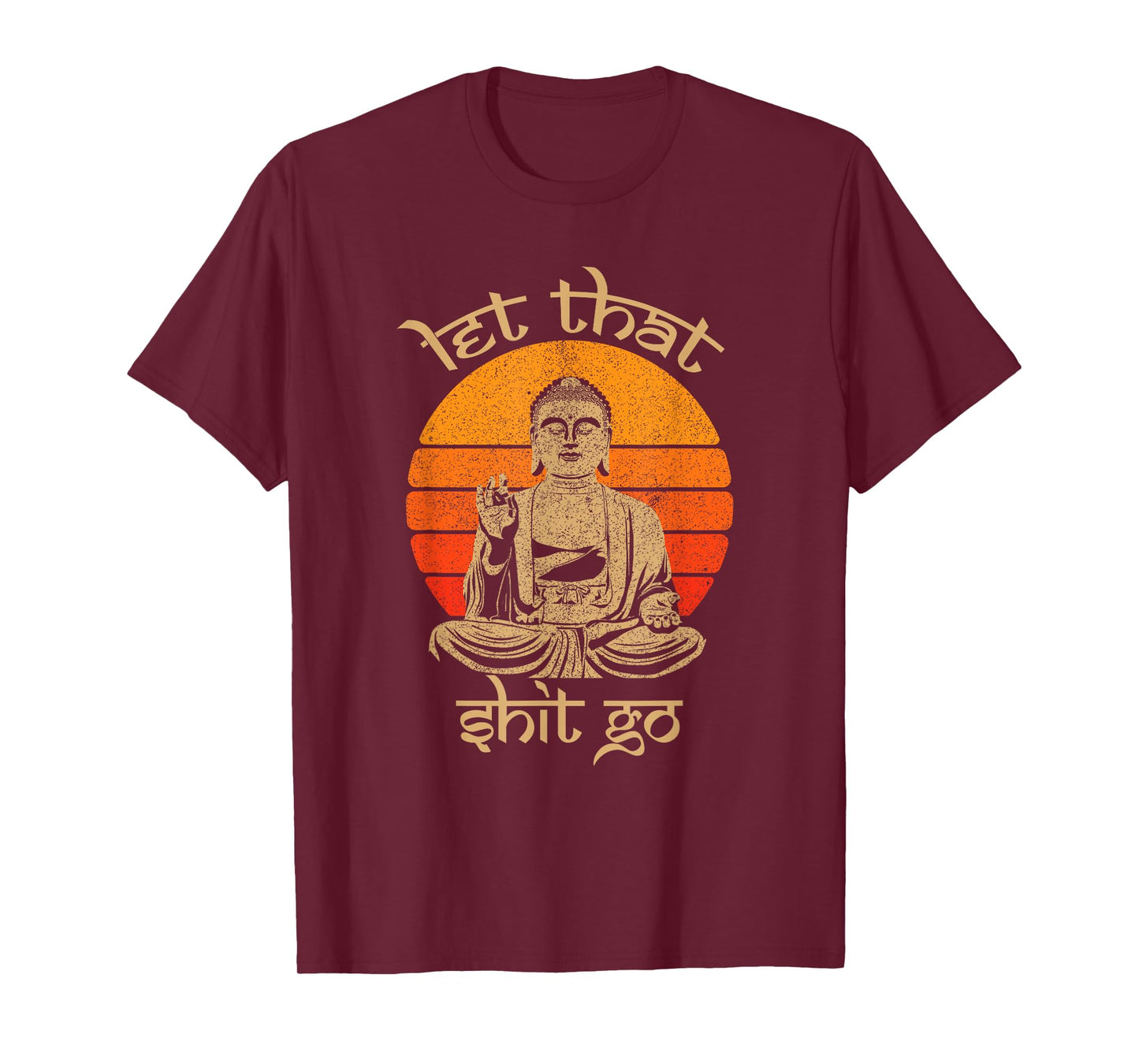 Funny Let That Shit Go Buddha Shirt T-Shirt